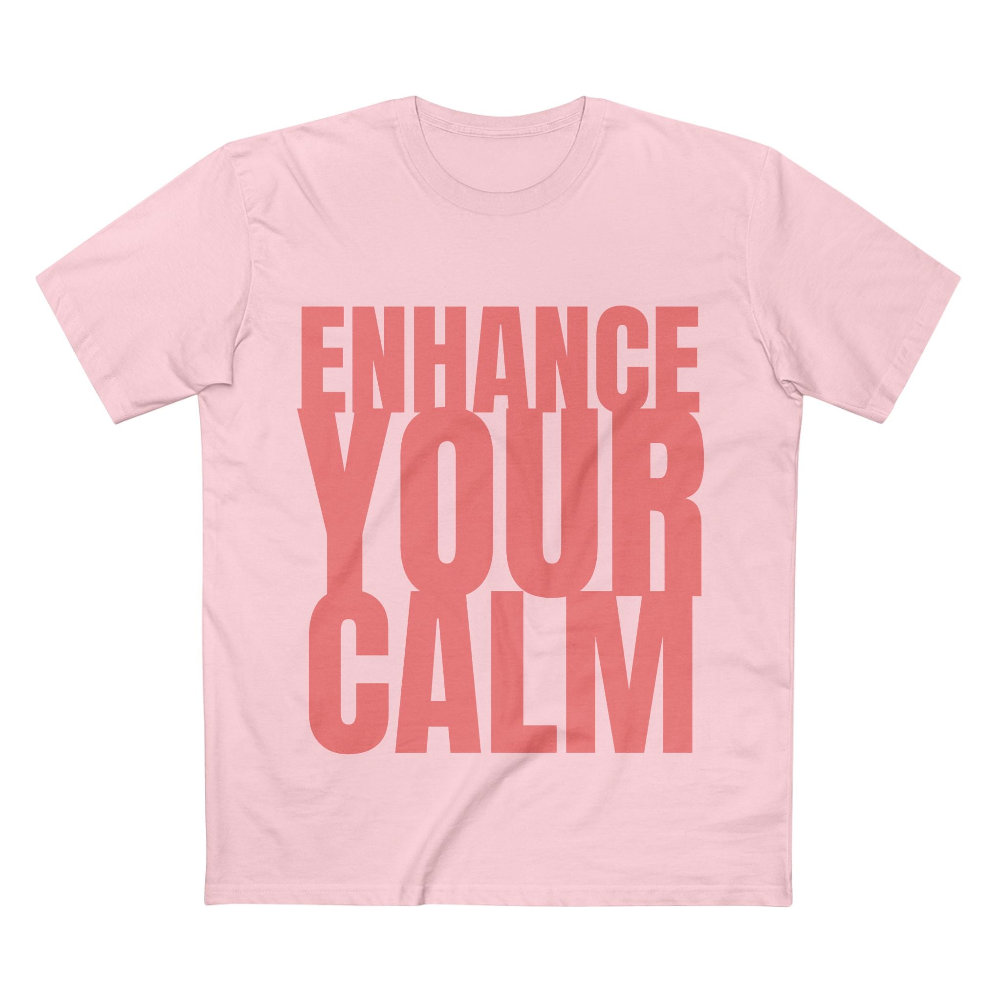 Enhance Your Calm - Cotton T-Shirt
