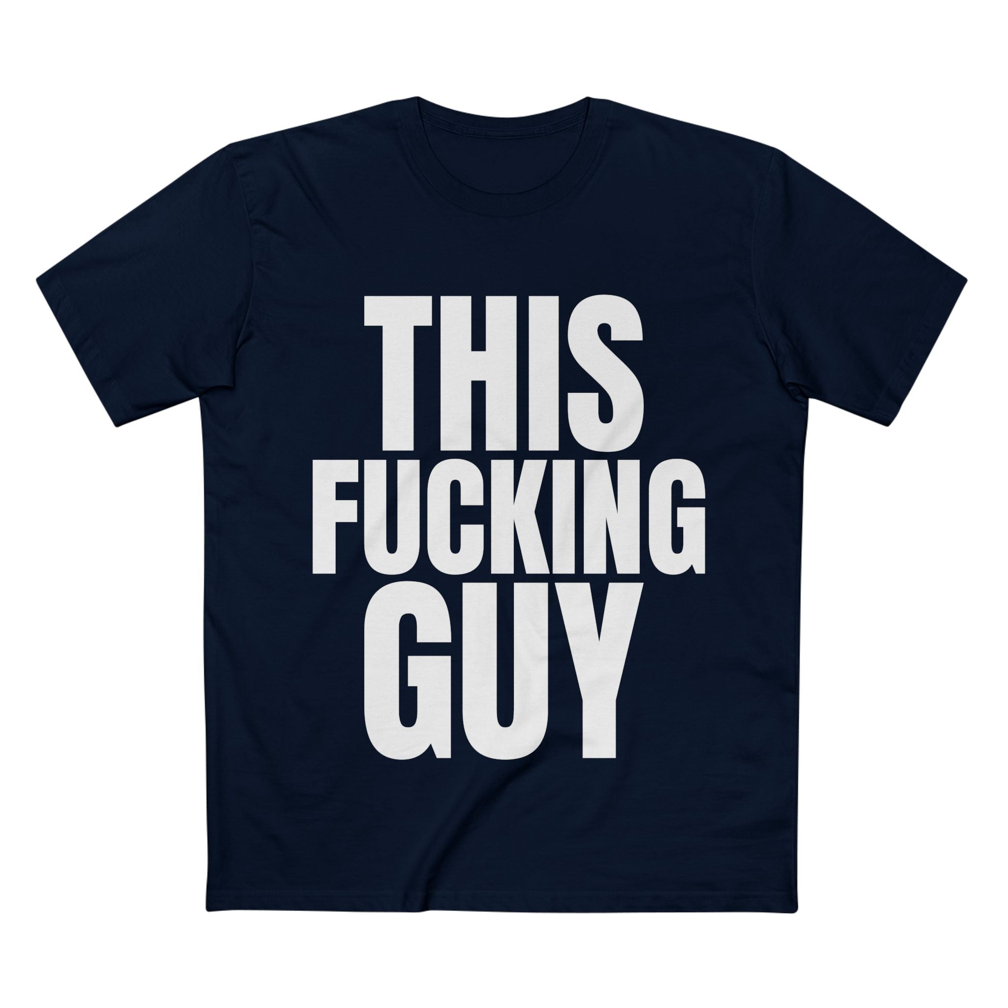 This Fucking Guy - Cotton T-Shirt