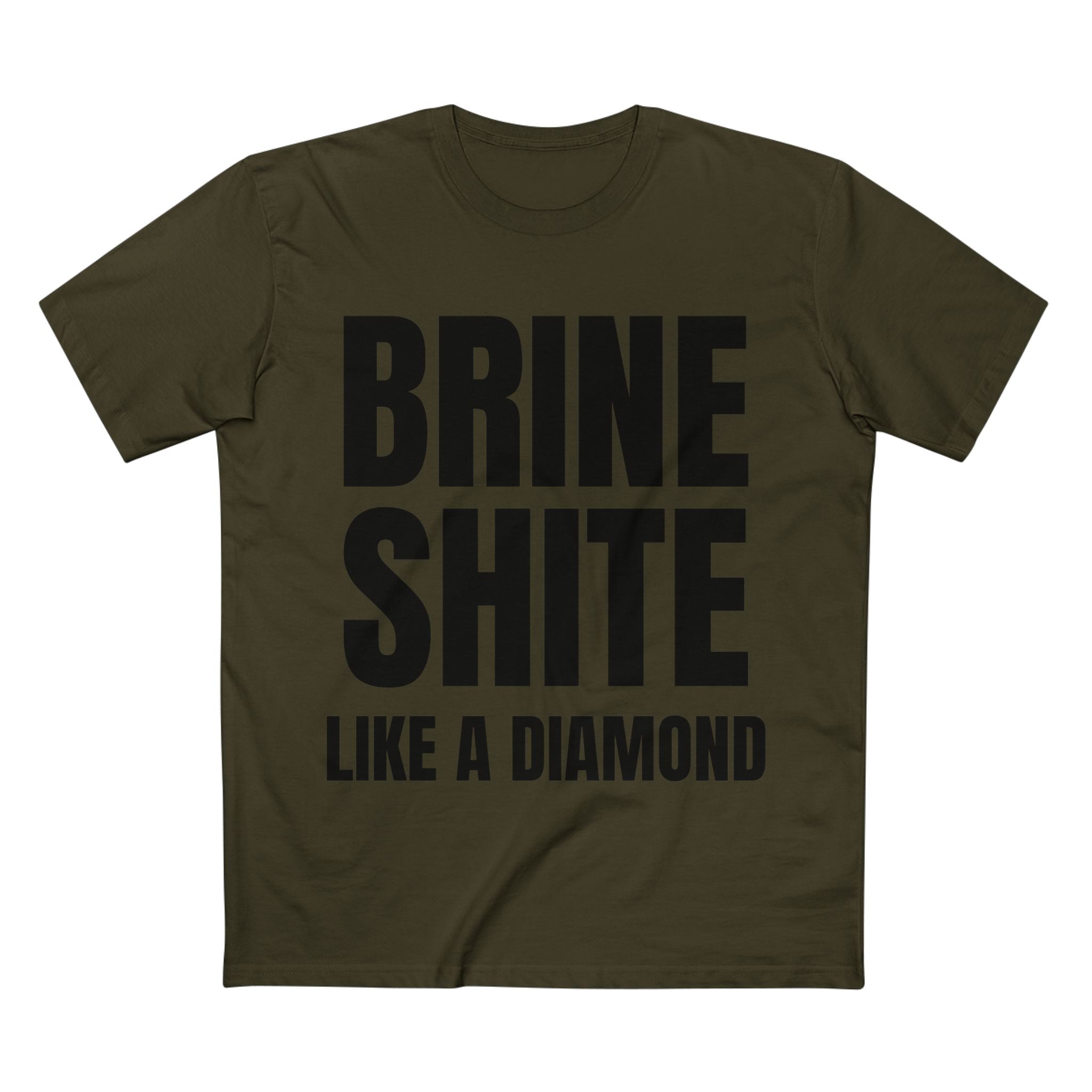 Brine Shite Like a Diamond- Cotton T-Shirt