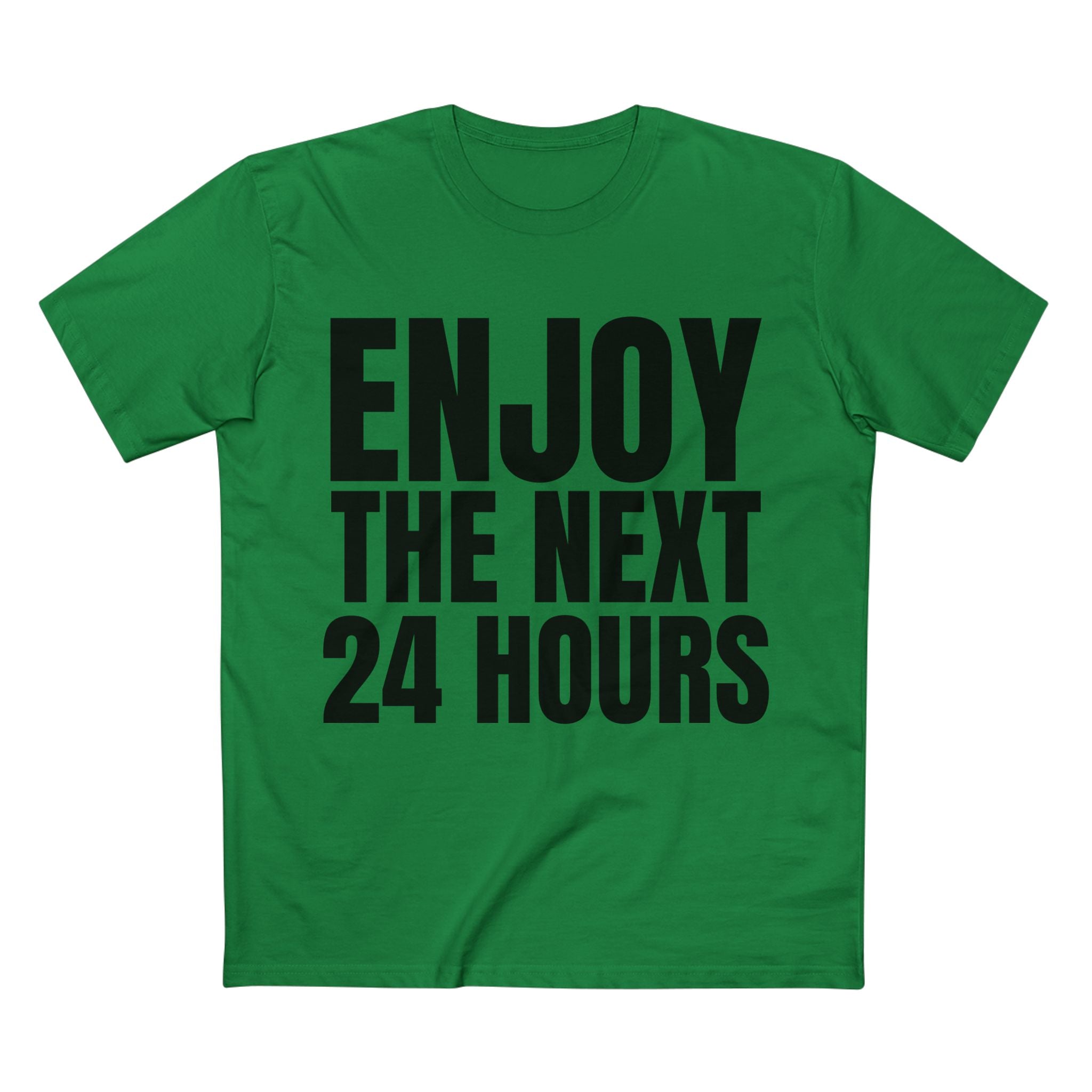 Enjoy the Next 24 Hours - Cotton T-Shirt