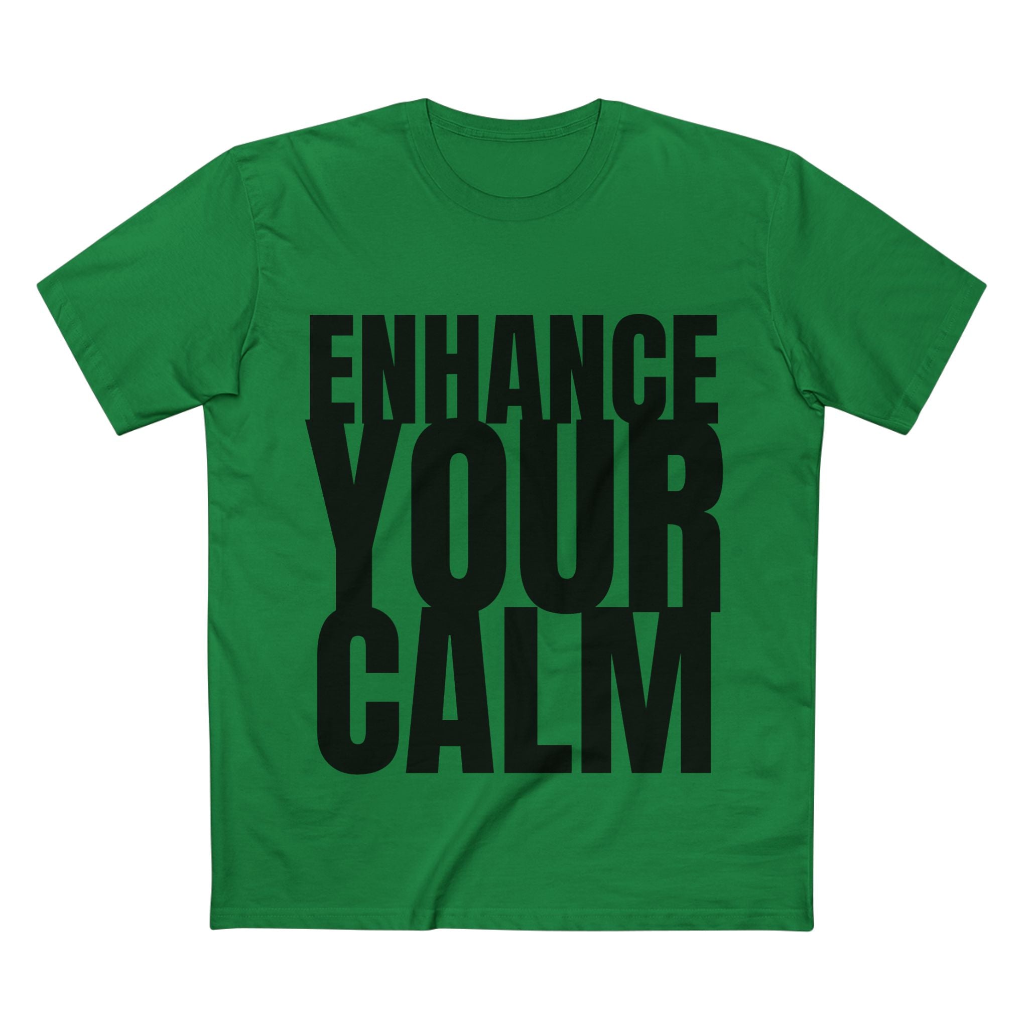 Enhance Your Calm - Cotton T-Shirt