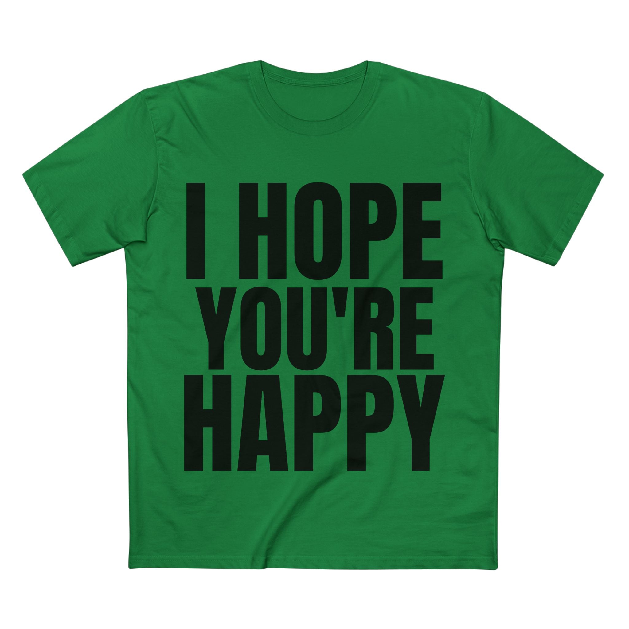 I Hope You're Happy - Cotton T-Shirt