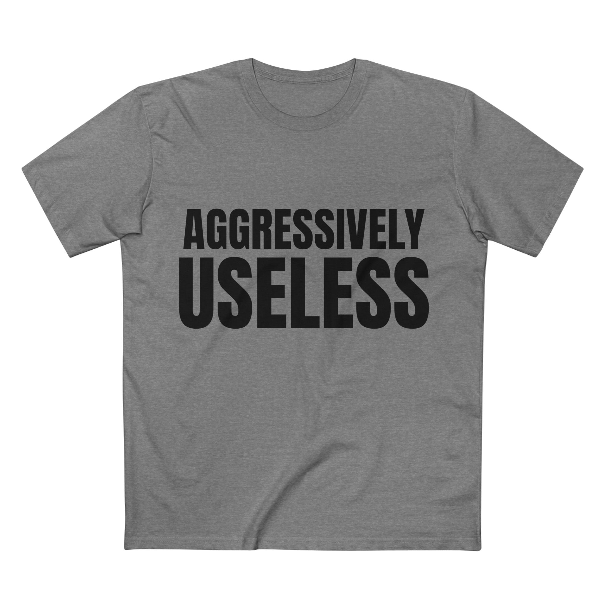 Aggressively Useless - Cotton T-Shirt
