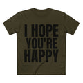 I Hope You're Happy - Cotton T-Shirt