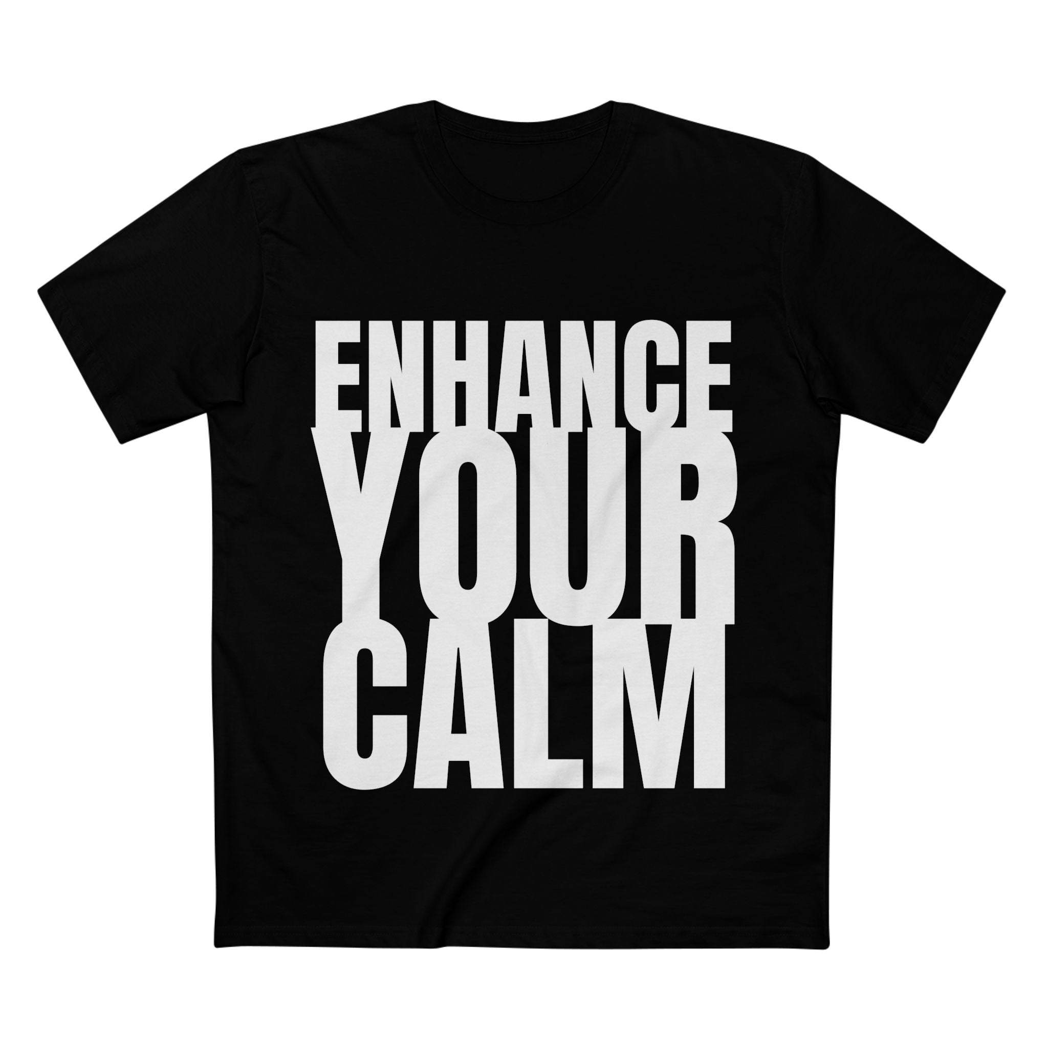 Enhance Your Calm - Cotton T-Shirt