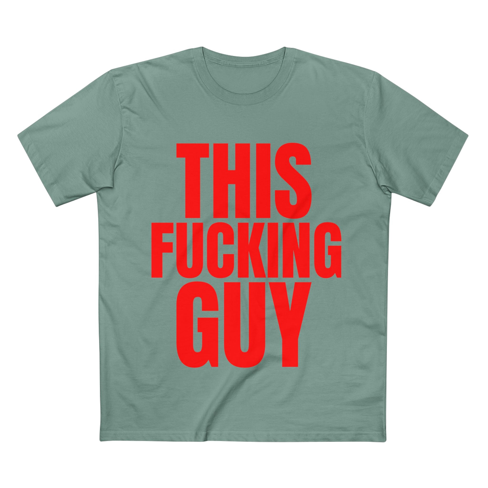 This Fucking Guy - Cotton T-Shirt