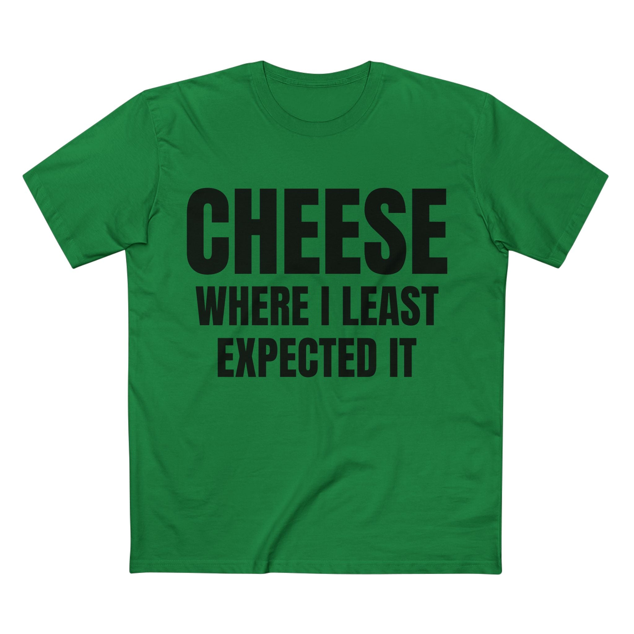 Cheese Where I Least Expected It - Cotton T-Shirt