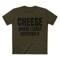 Cheese Where I Least Expected It - Cotton T-Shirt