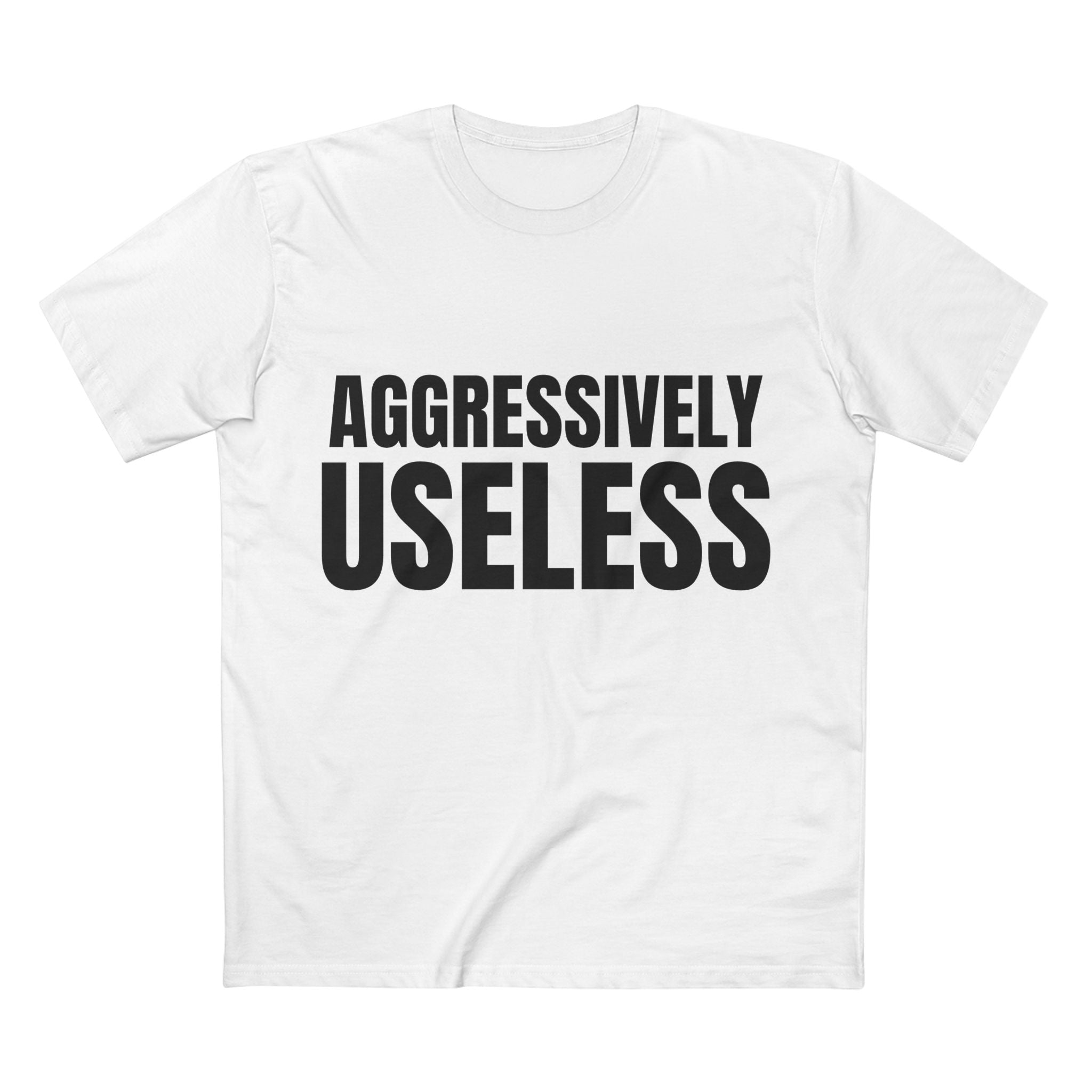 Aggressively Useless - Cotton T-Shirt