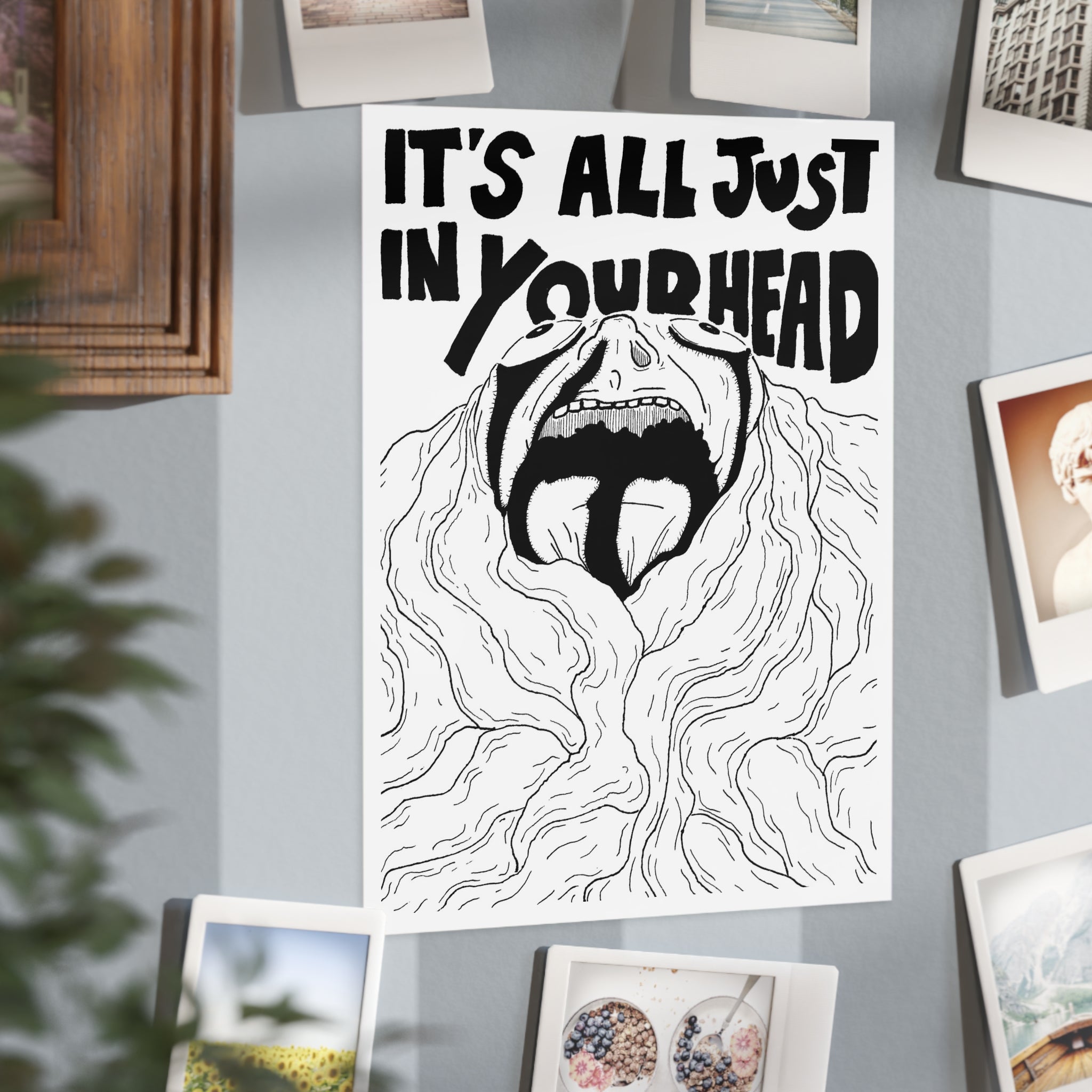 Just in Your Head — Unframed Art Print