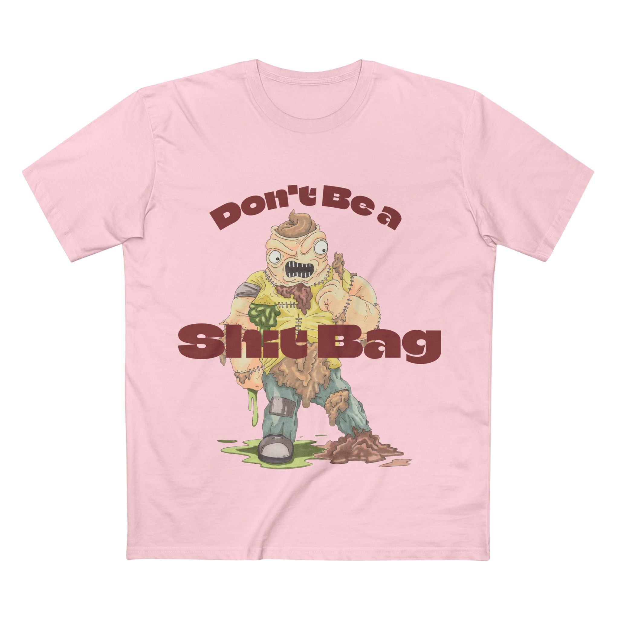 Dont Be A Shit Bag - Cotton T-Shirt