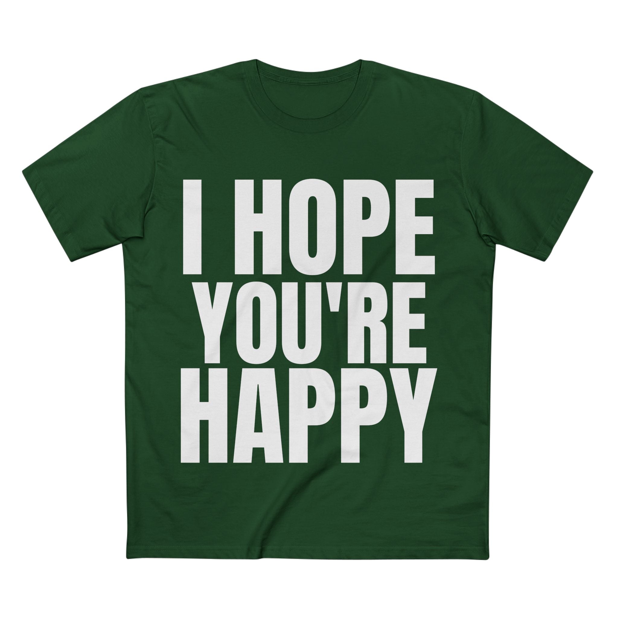 I Hope You're Happy - Cotton T-Shirt