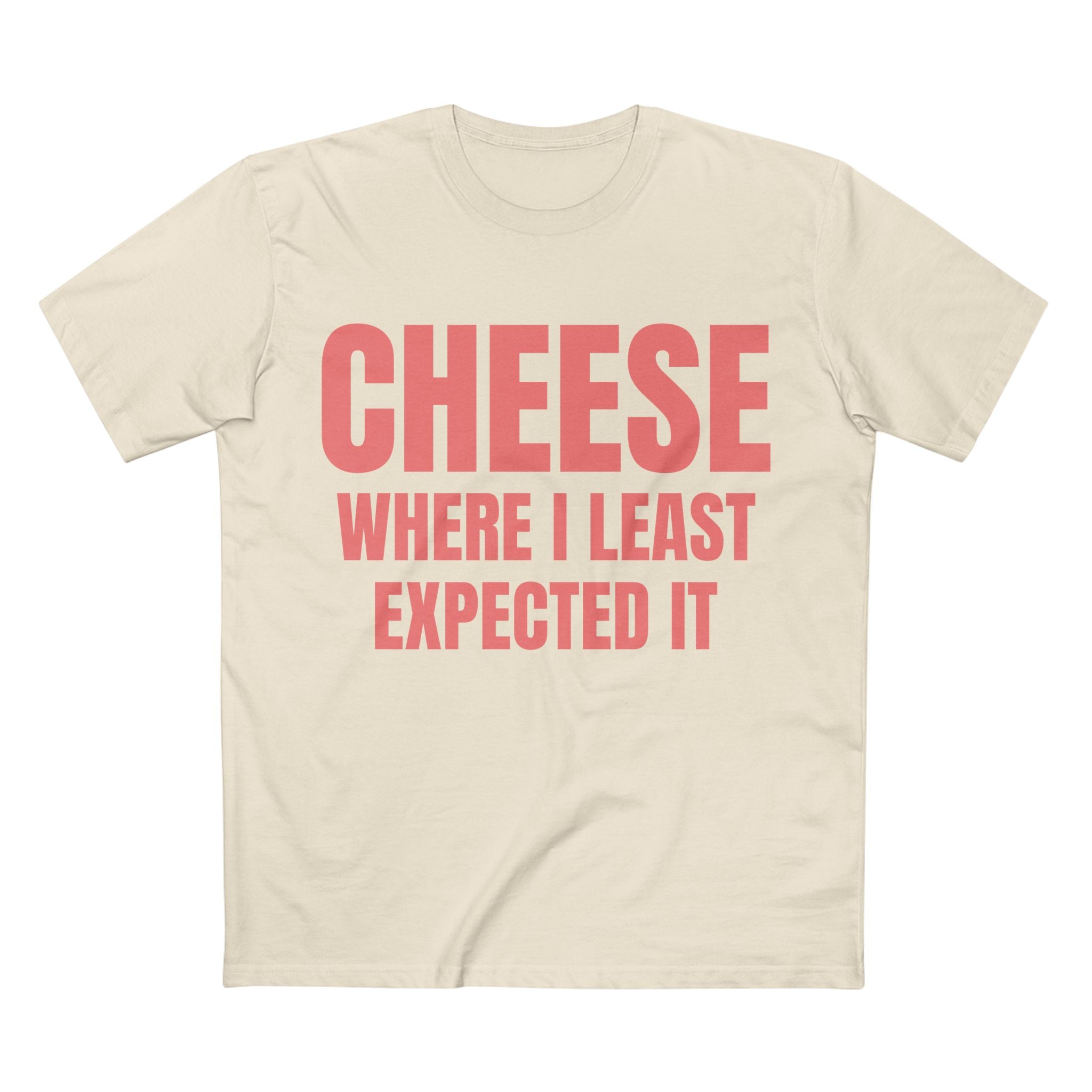 Cheese Where I Least Expected It - Cotton T-Shirt