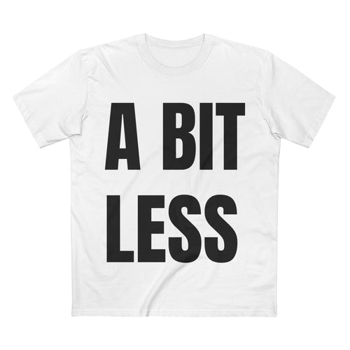 A Bit Less - Cotton T-Shirt