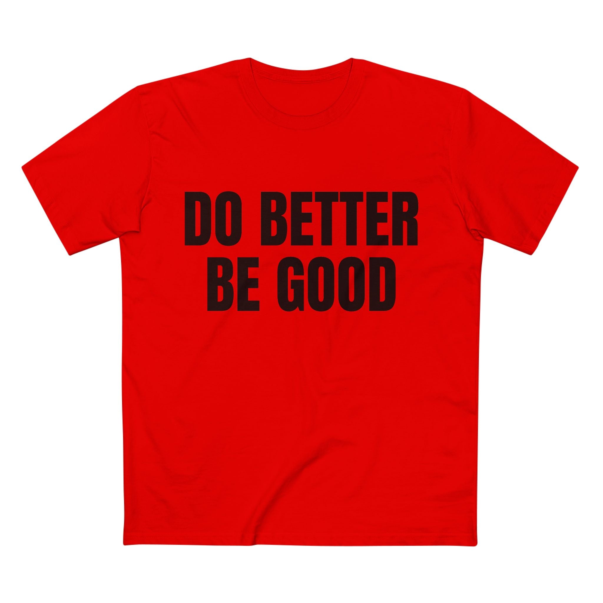 Do Better Be Good - Cotton T-Shirt