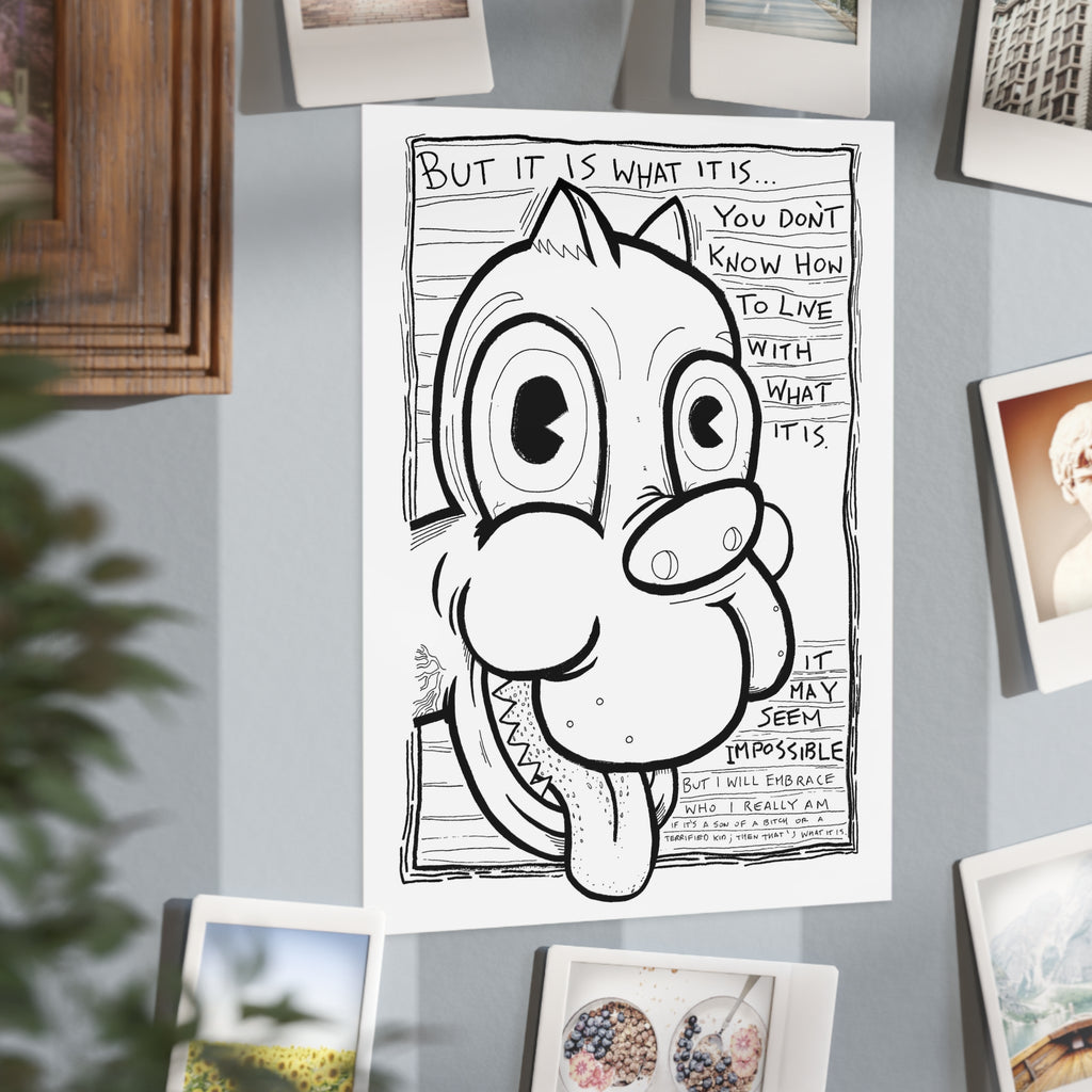 It Is What It Is — Unframed Art Print