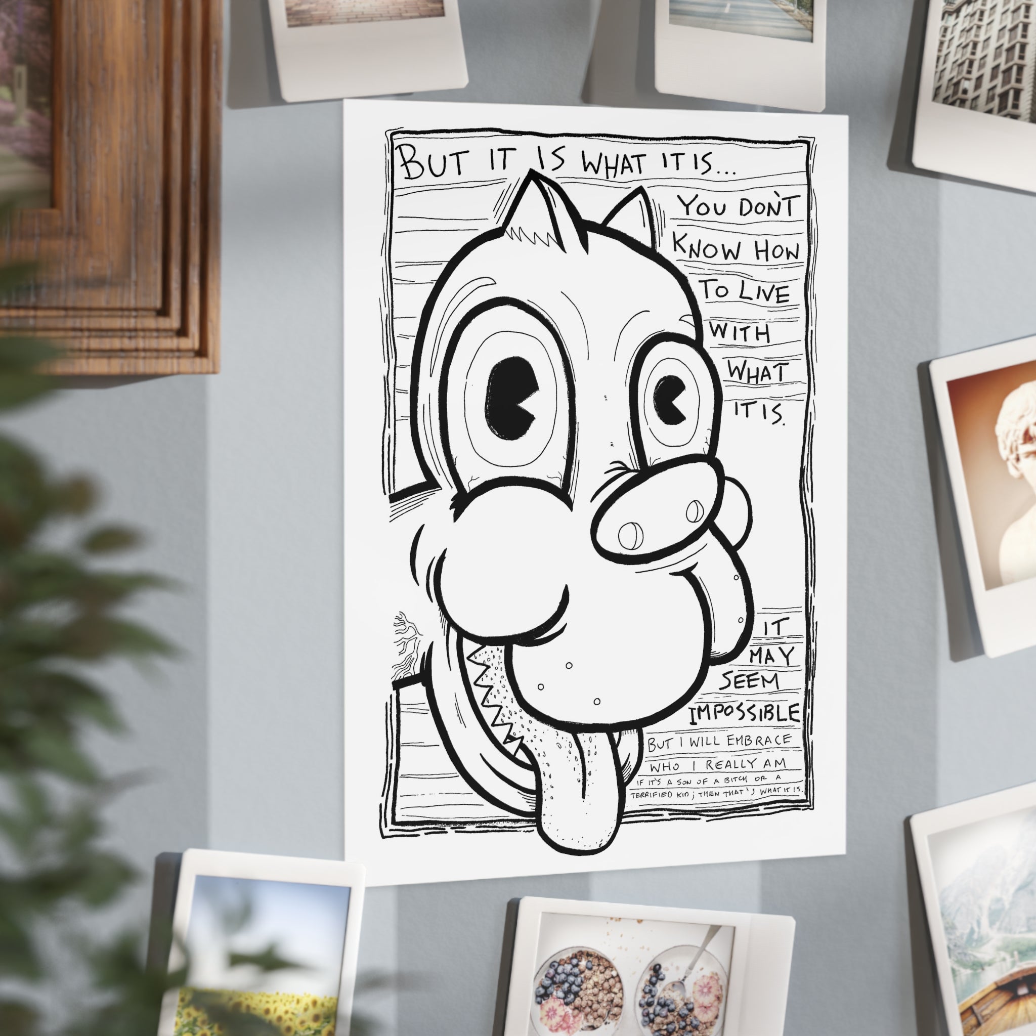 It Is What It Is — Unframed Art Print