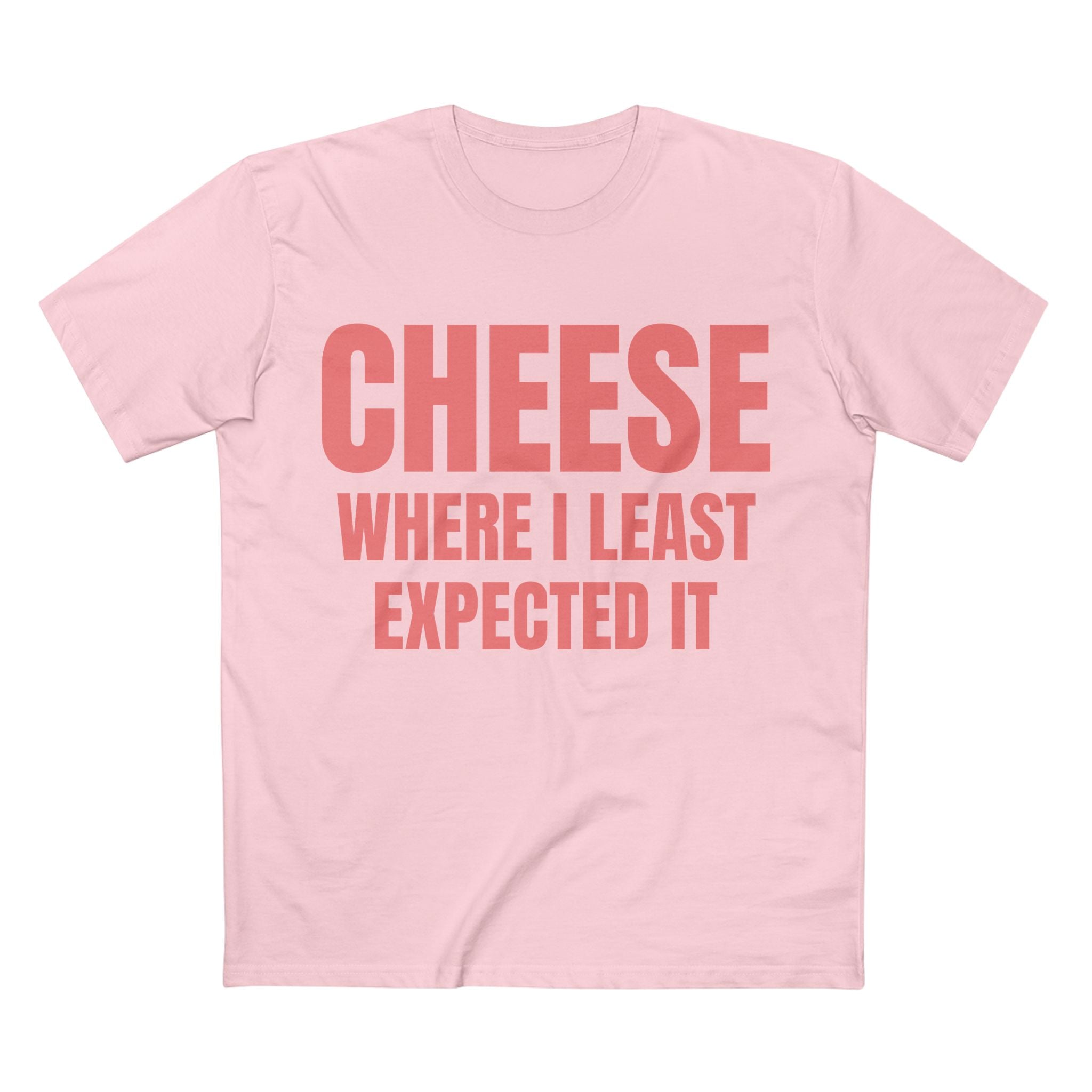 Cheese Where I Least Expected It - Cotton T-Shirt