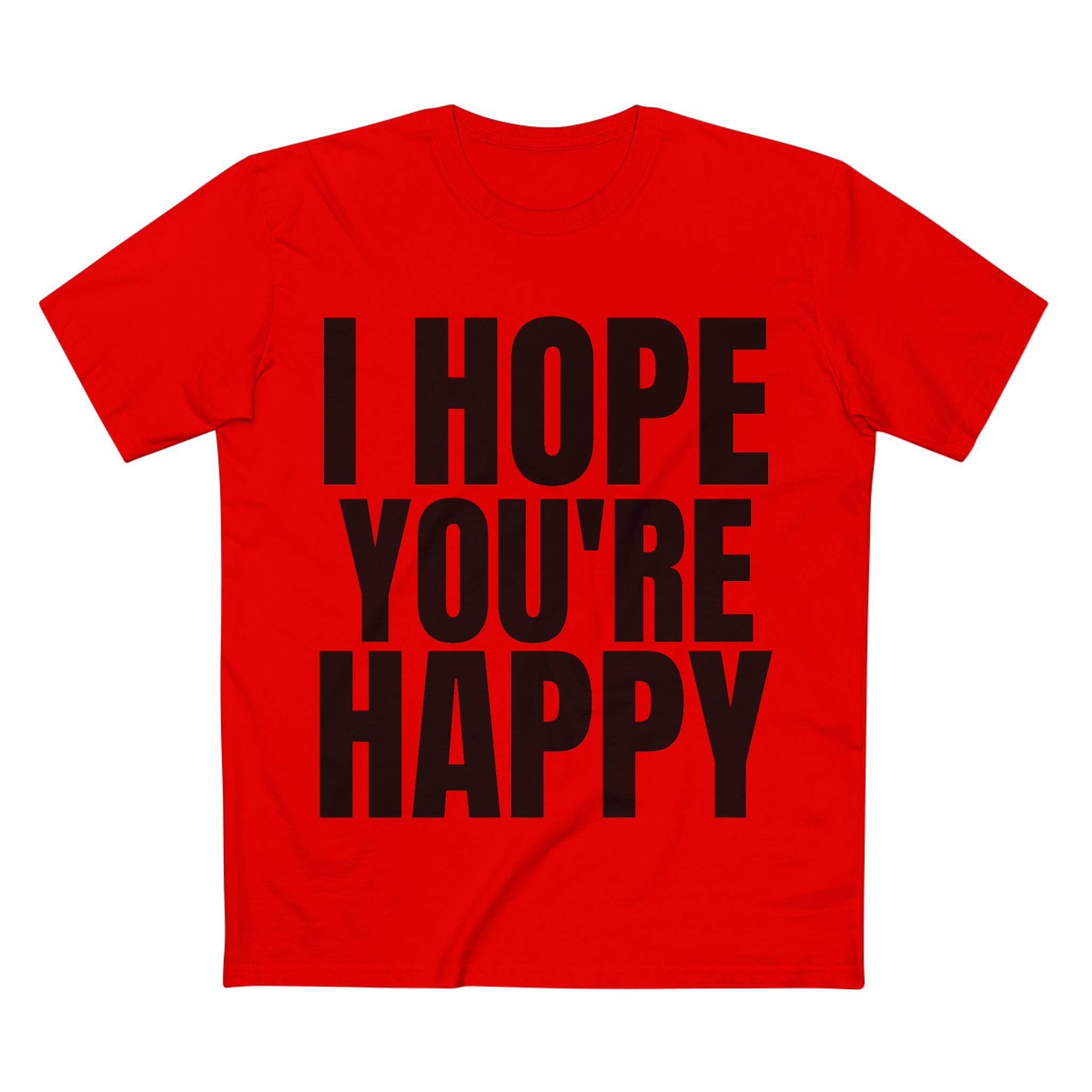 I Hope You're Happy - Cotton T-Shirt