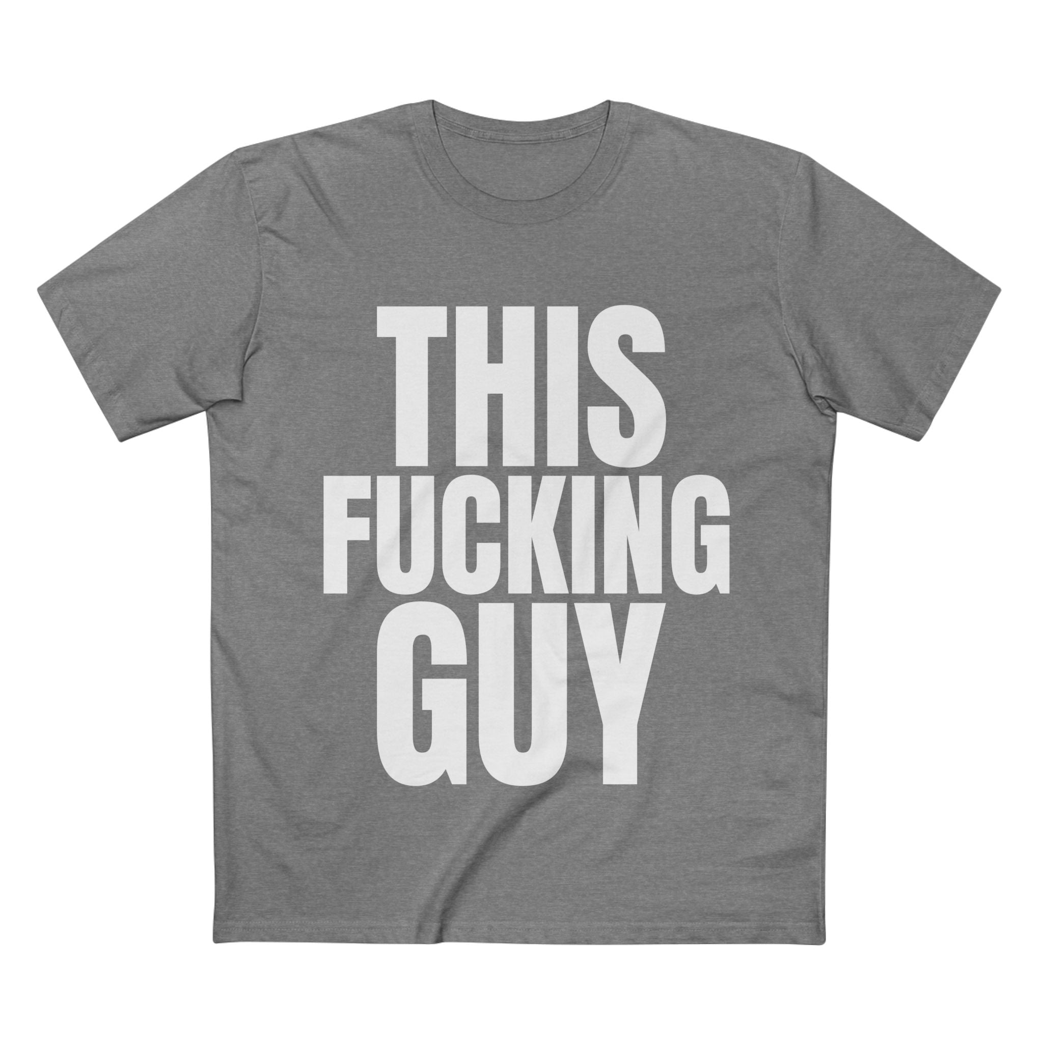 This Fucking Guy - Cotton T-Shirt