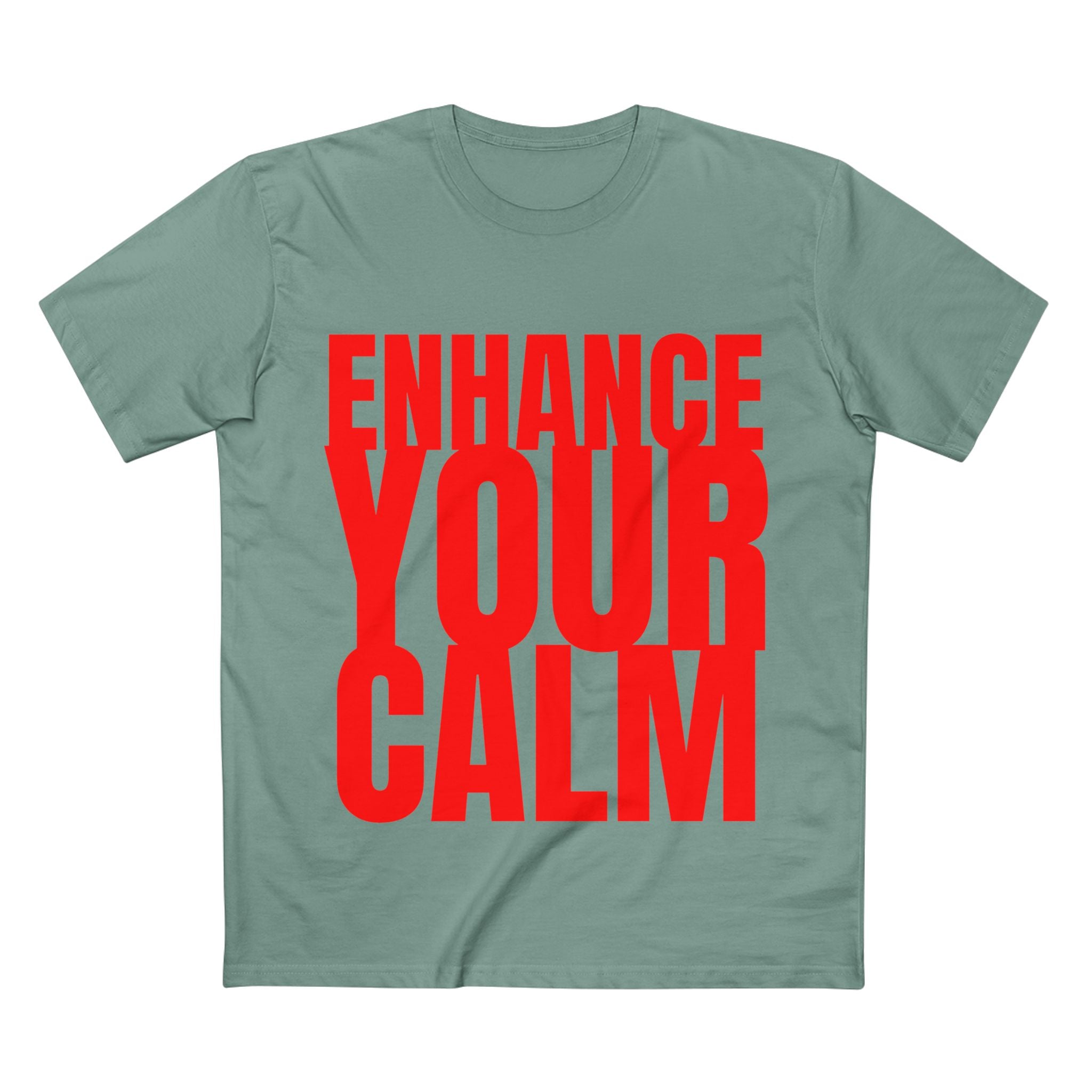 Enhance Your Calm - Cotton T-Shirt