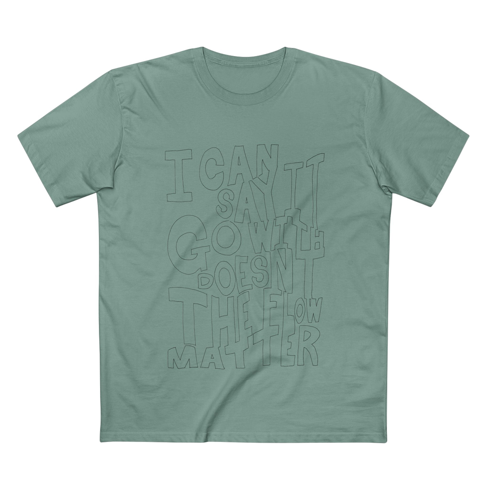 I Can Say Go Now - Coloured Cotton T-Shirt