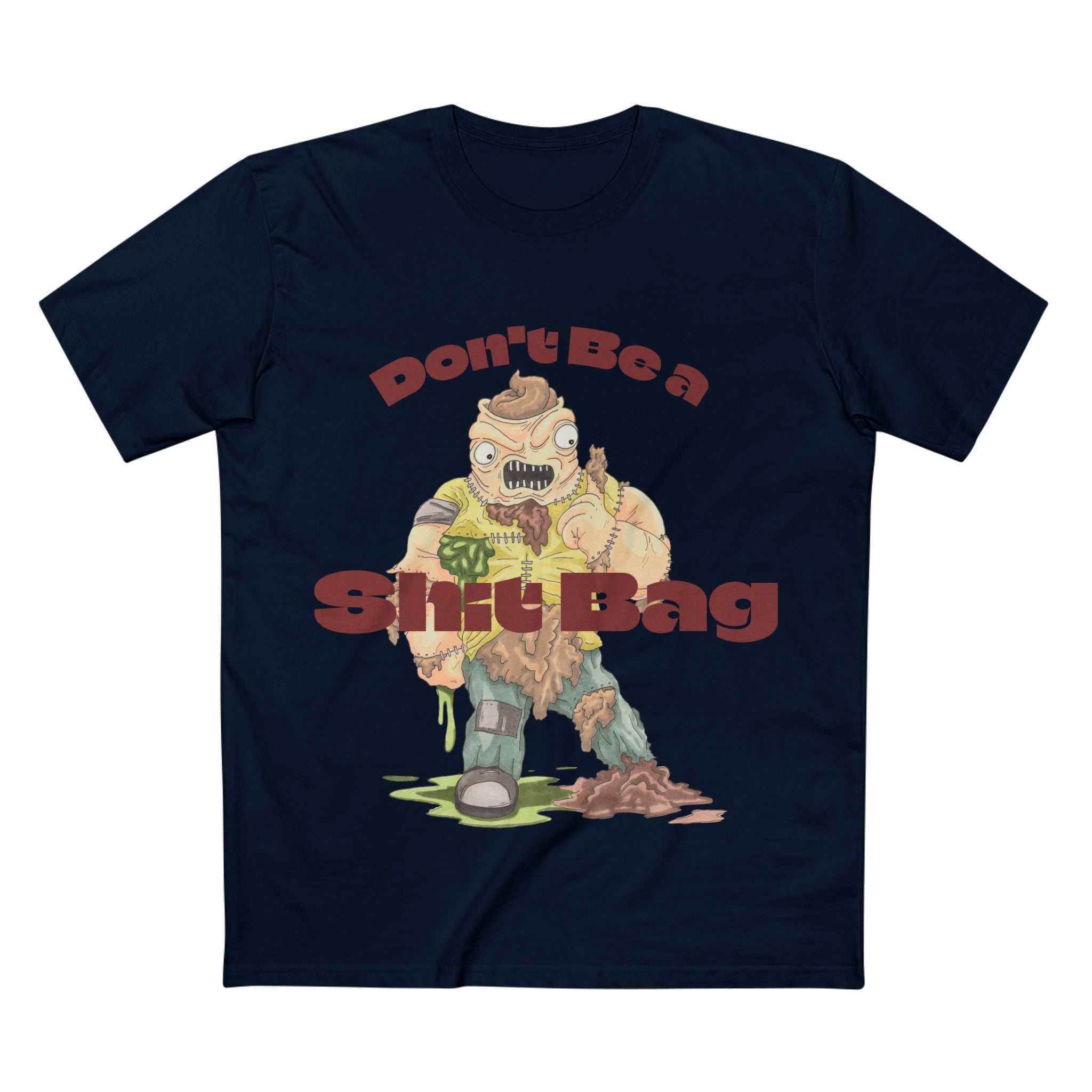 Dont Be A Shit Bag - Cotton T-Shirt