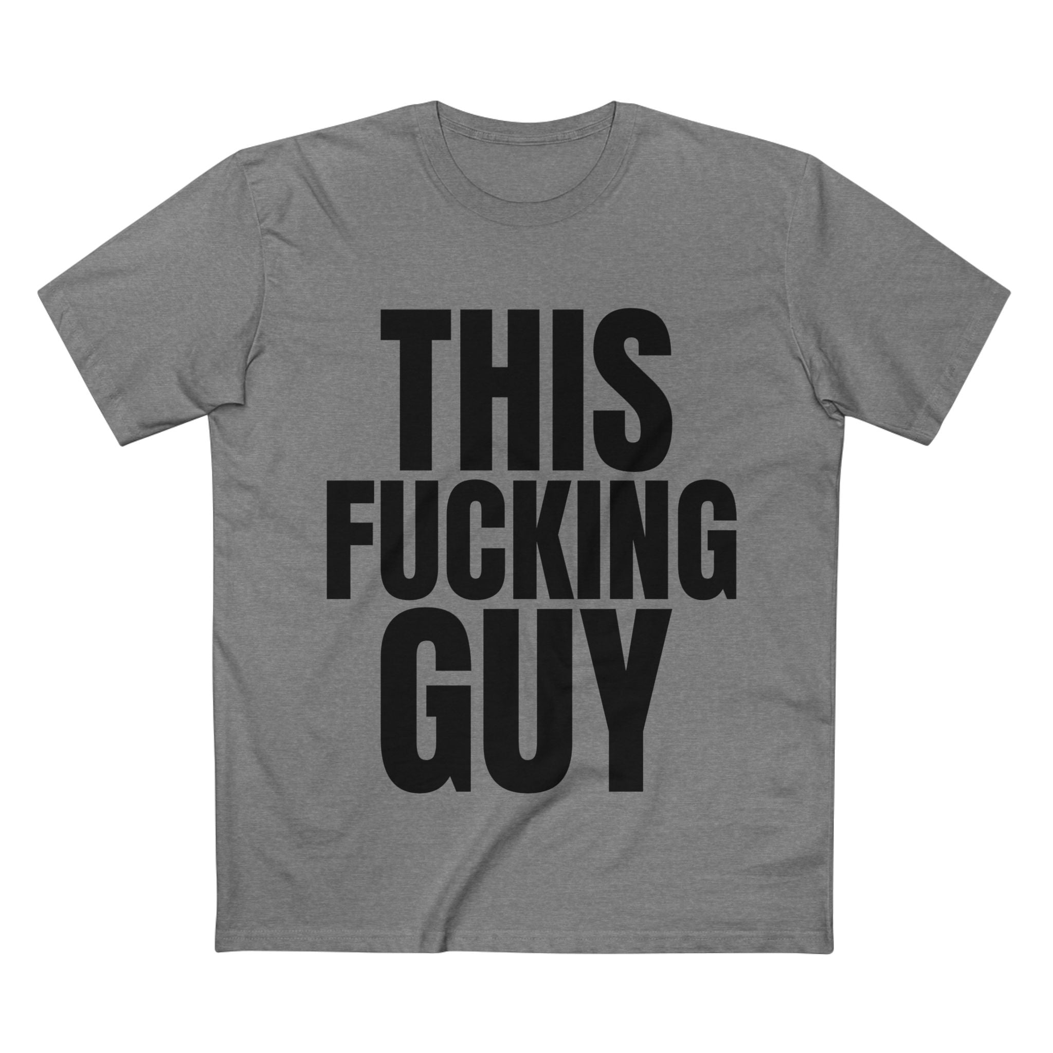 This Fucking Guy - Cotton T-Shirt