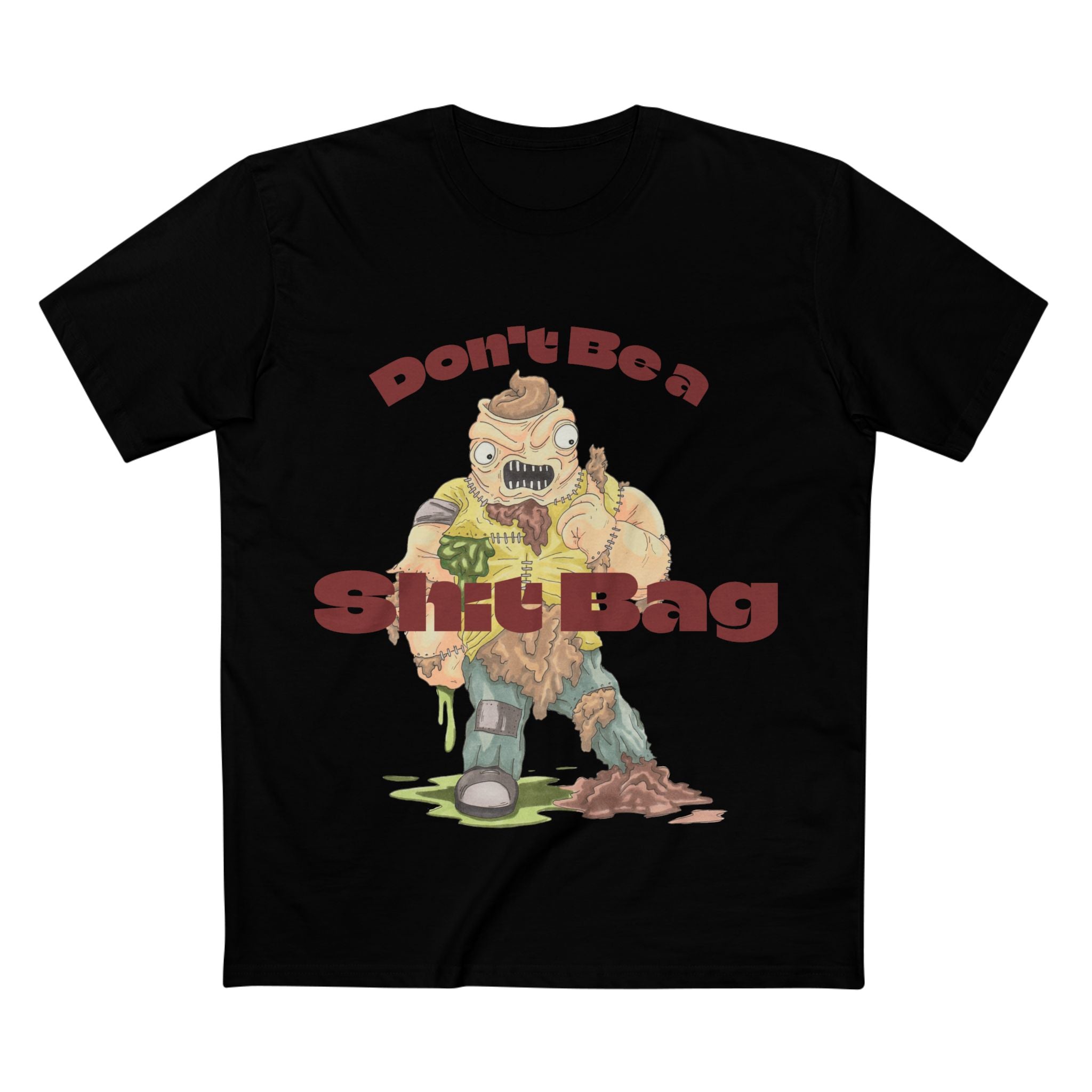 Dont Be A Shit Bag - Cotton T-Shirt