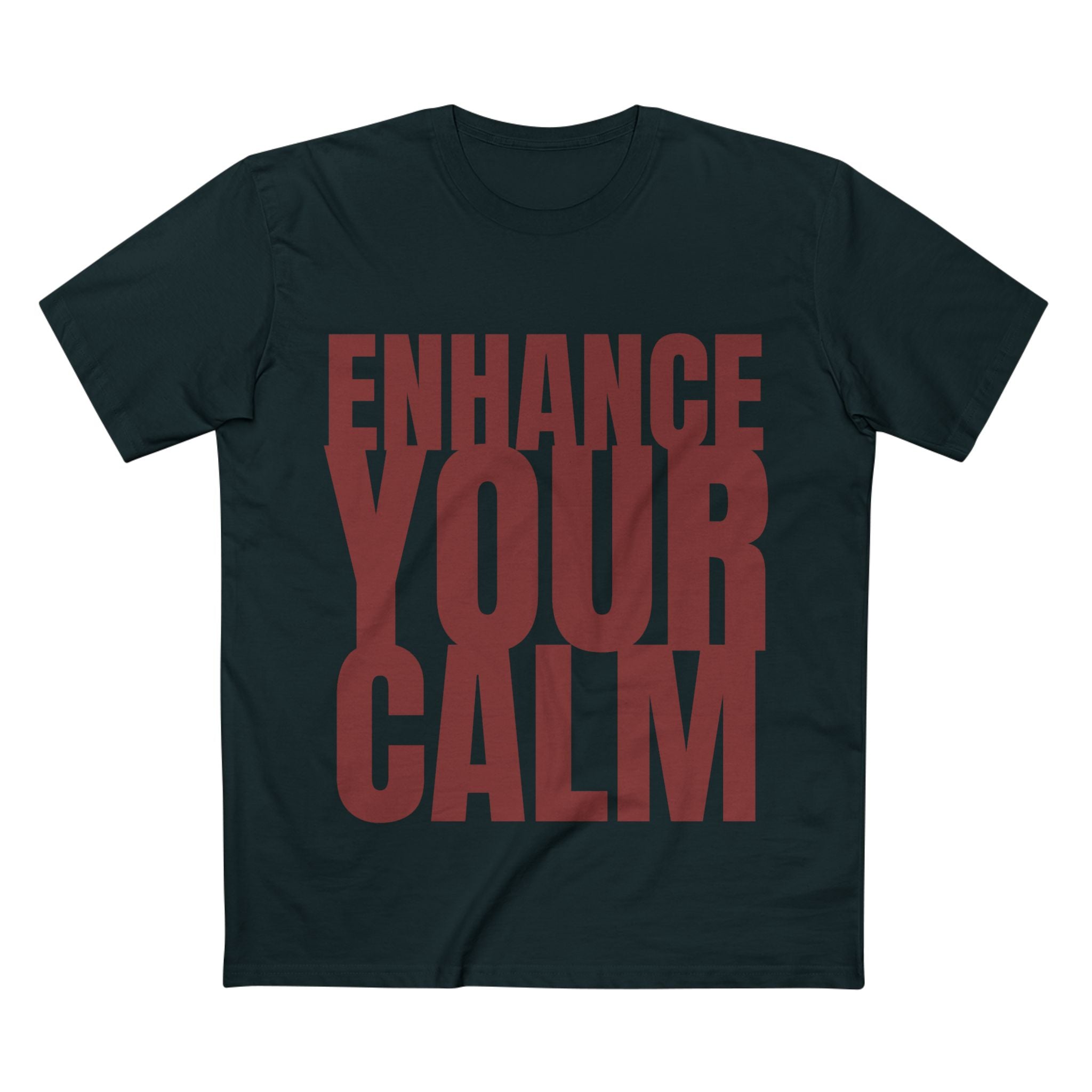 Enhance Your Calm - Cotton T-Shirt