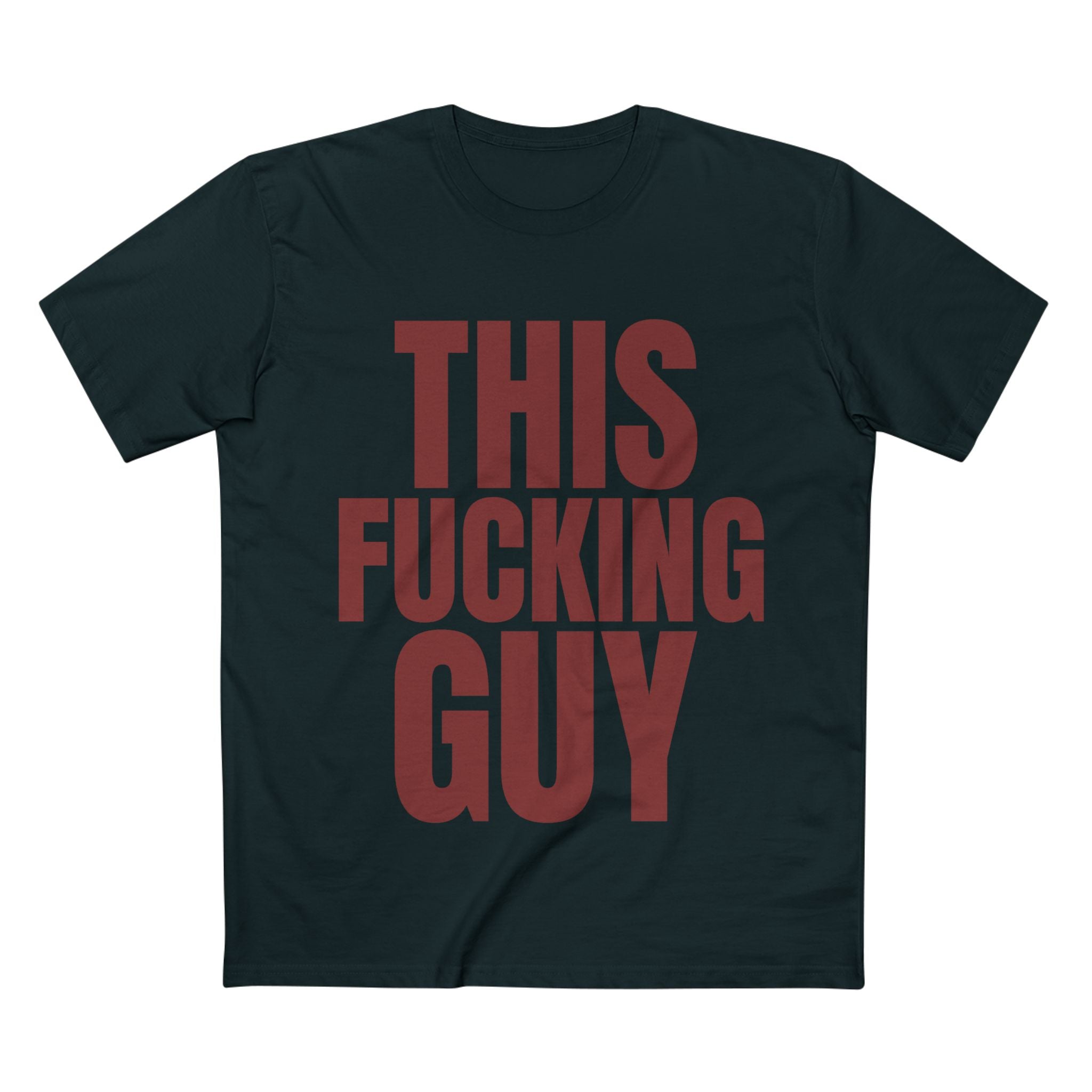 This Fucking Guy - Cotton T-Shirt