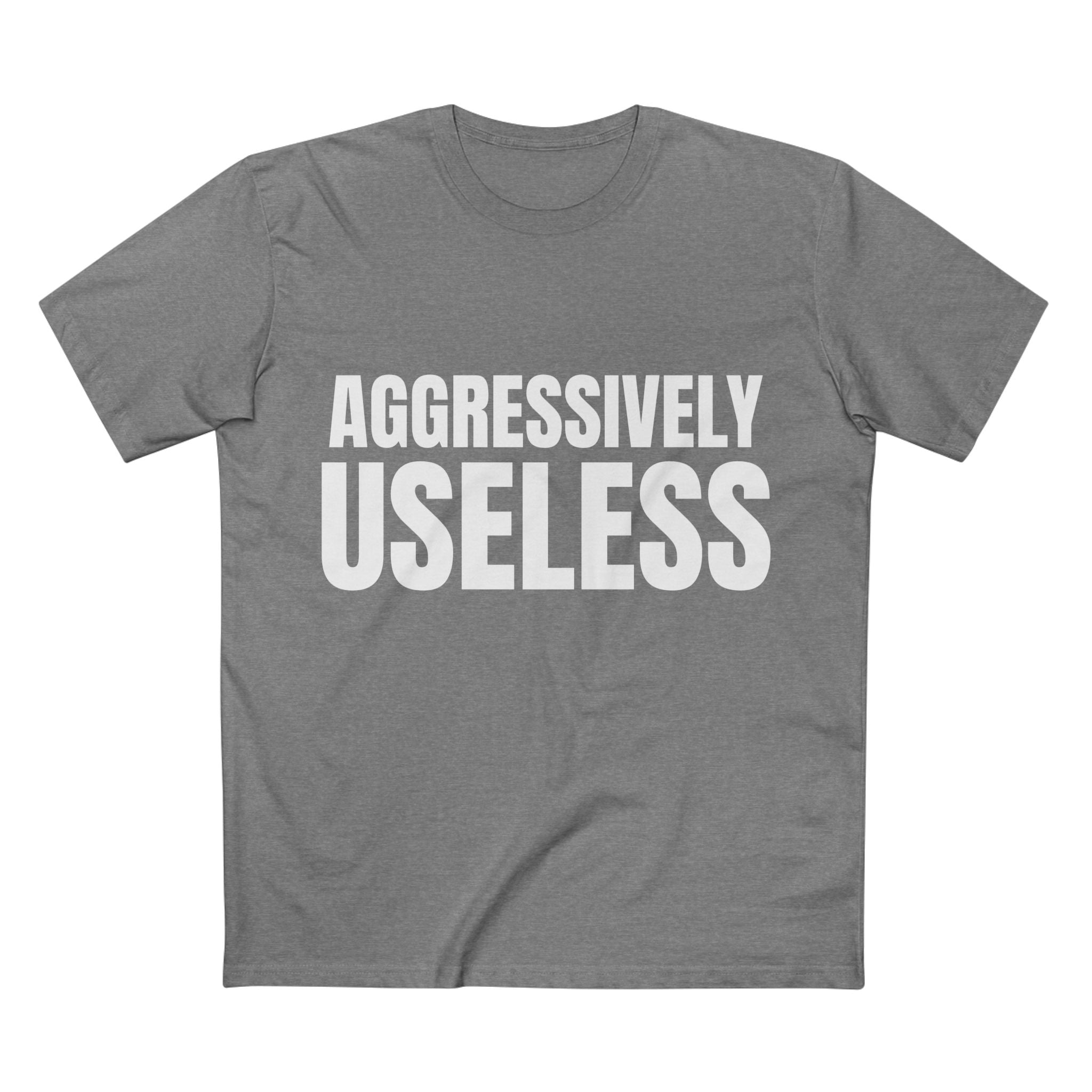 Aggressively Useless - Cotton T-Shirt