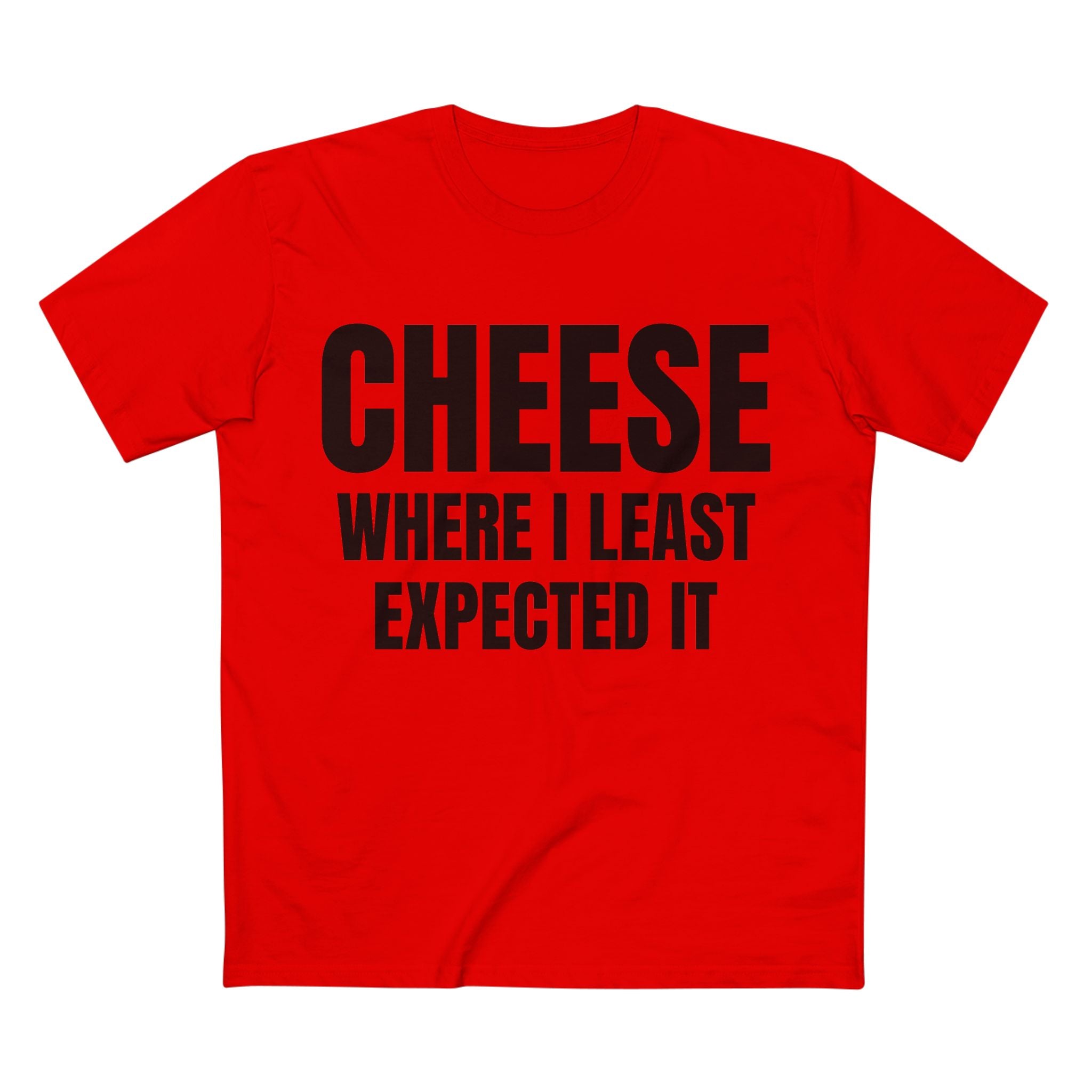 Cheese Where I Least Expected It - Cotton T-Shirt