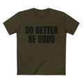 Do Better Be Good - Cotton T-Shirt