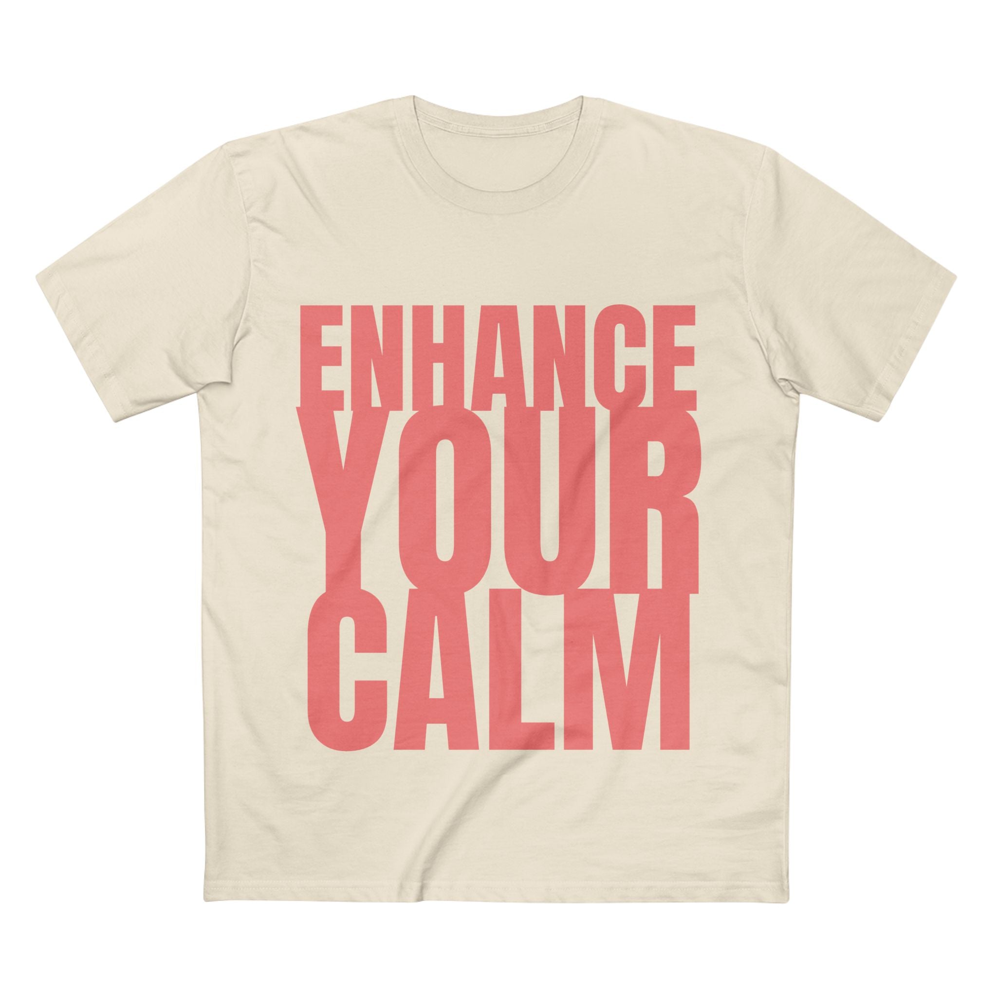 Enhance Your Calm - Cotton T-Shirt