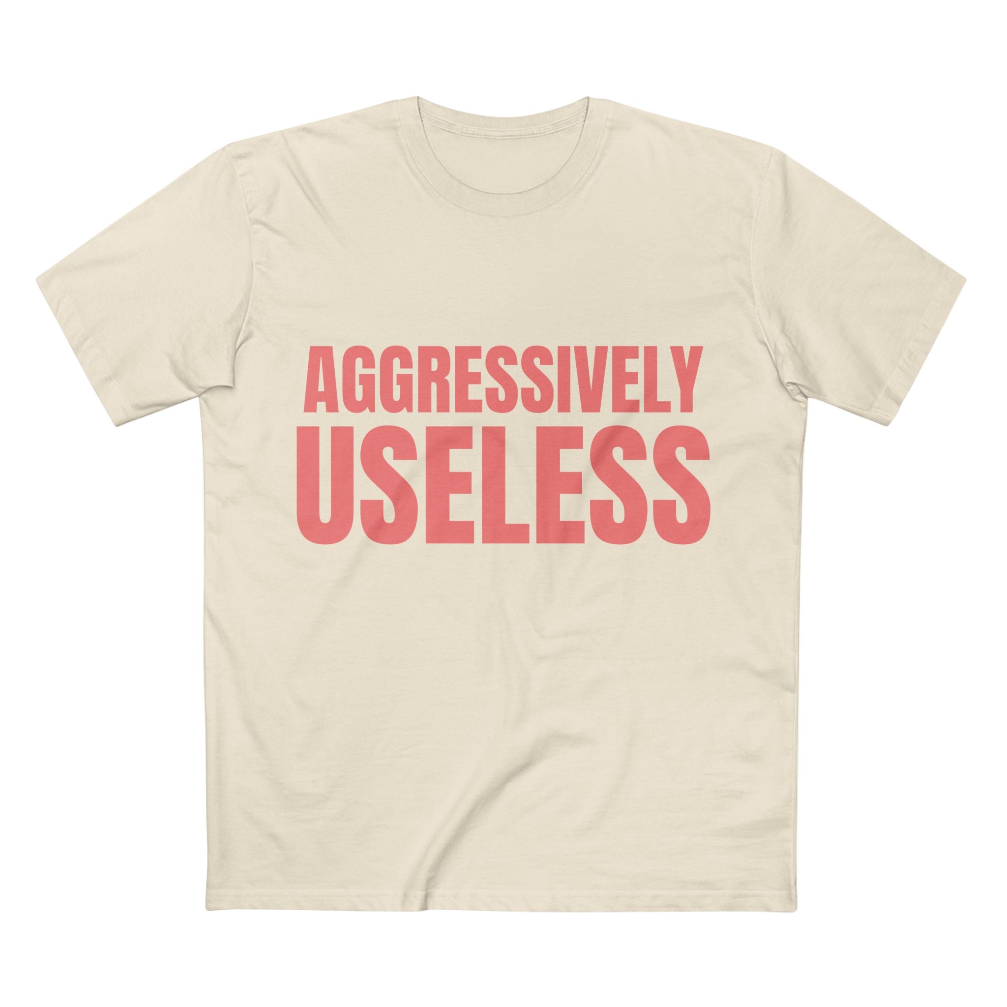 Aggressively Useless - Cotton T-Shirt