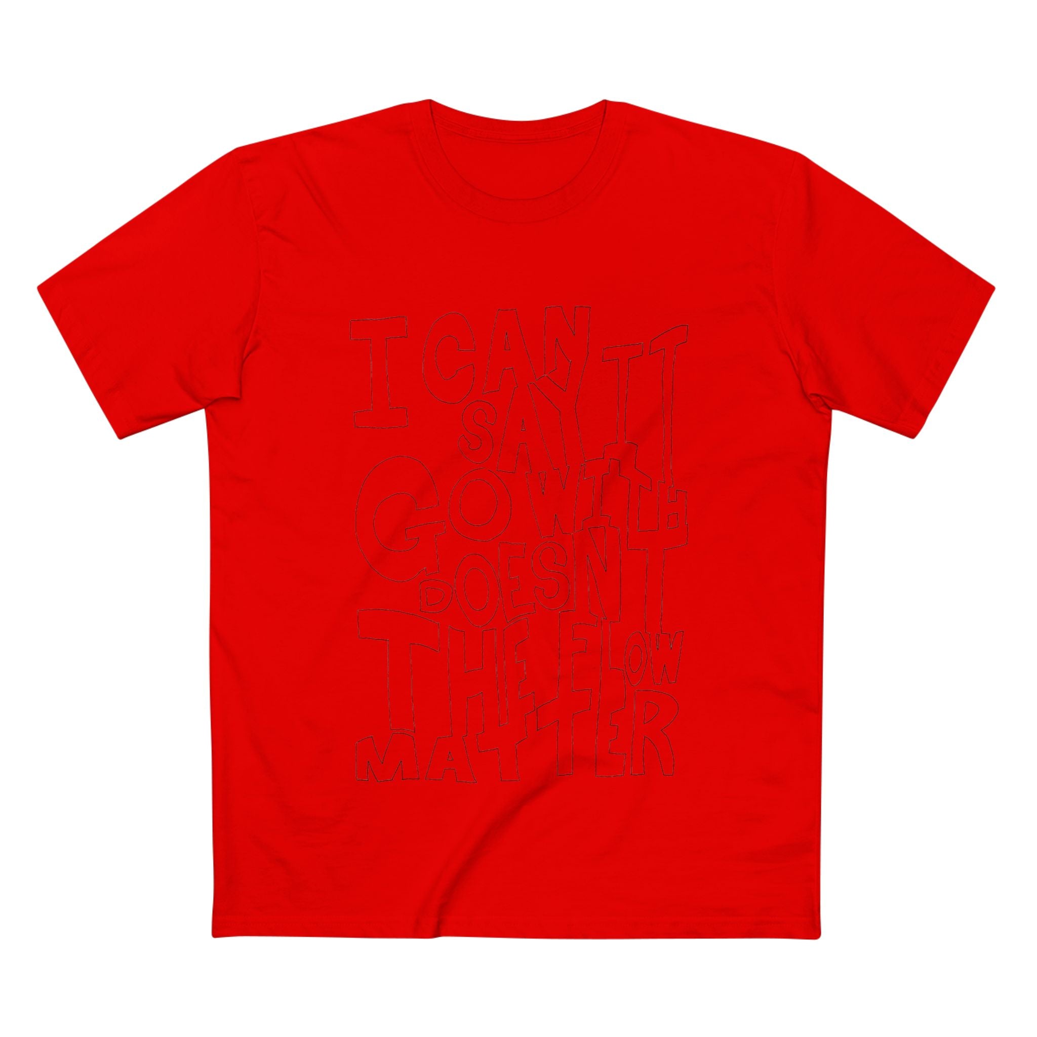 I Can Say Go Now - Coloured Cotton T-Shirt