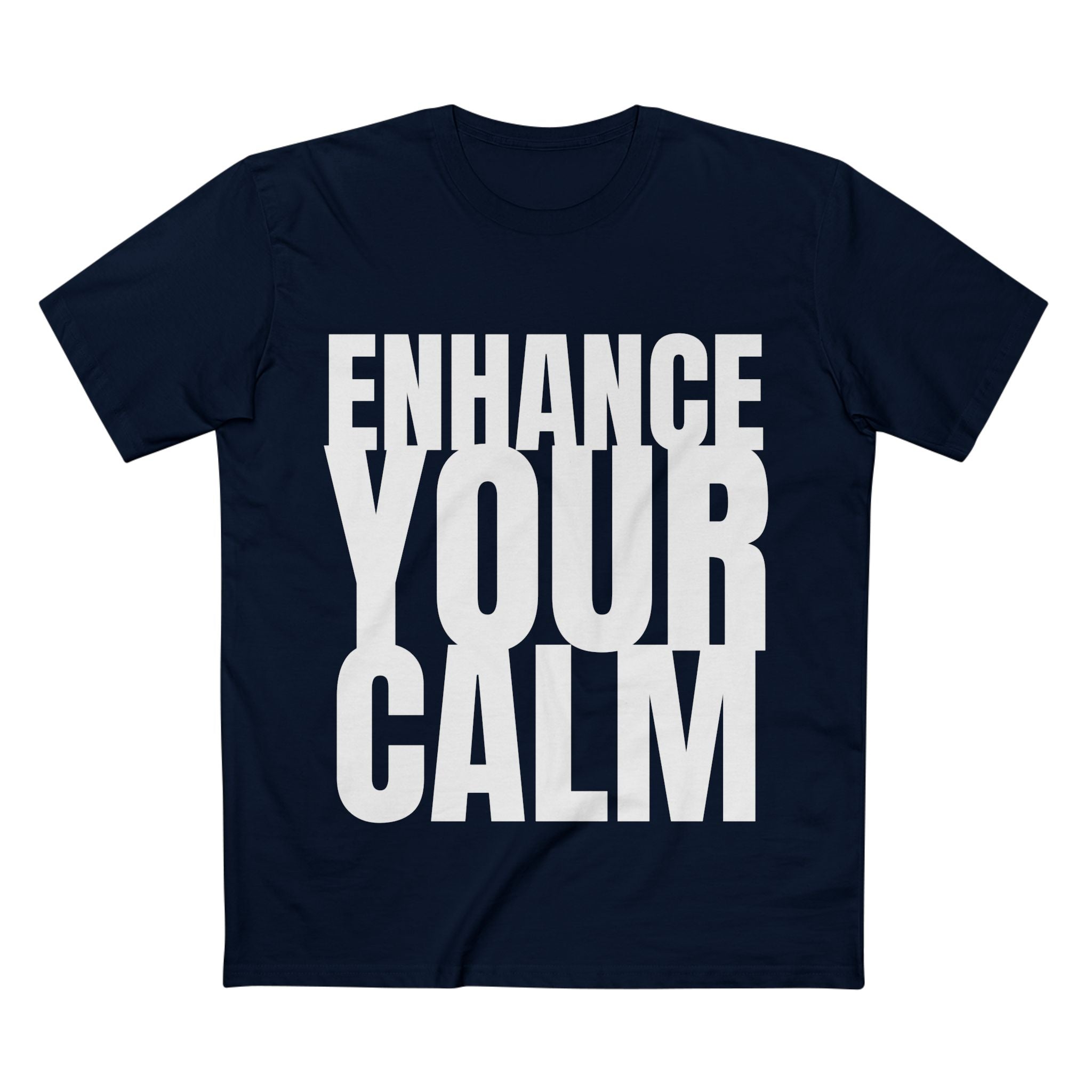 Enhance Your Calm - Cotton T-Shirt
