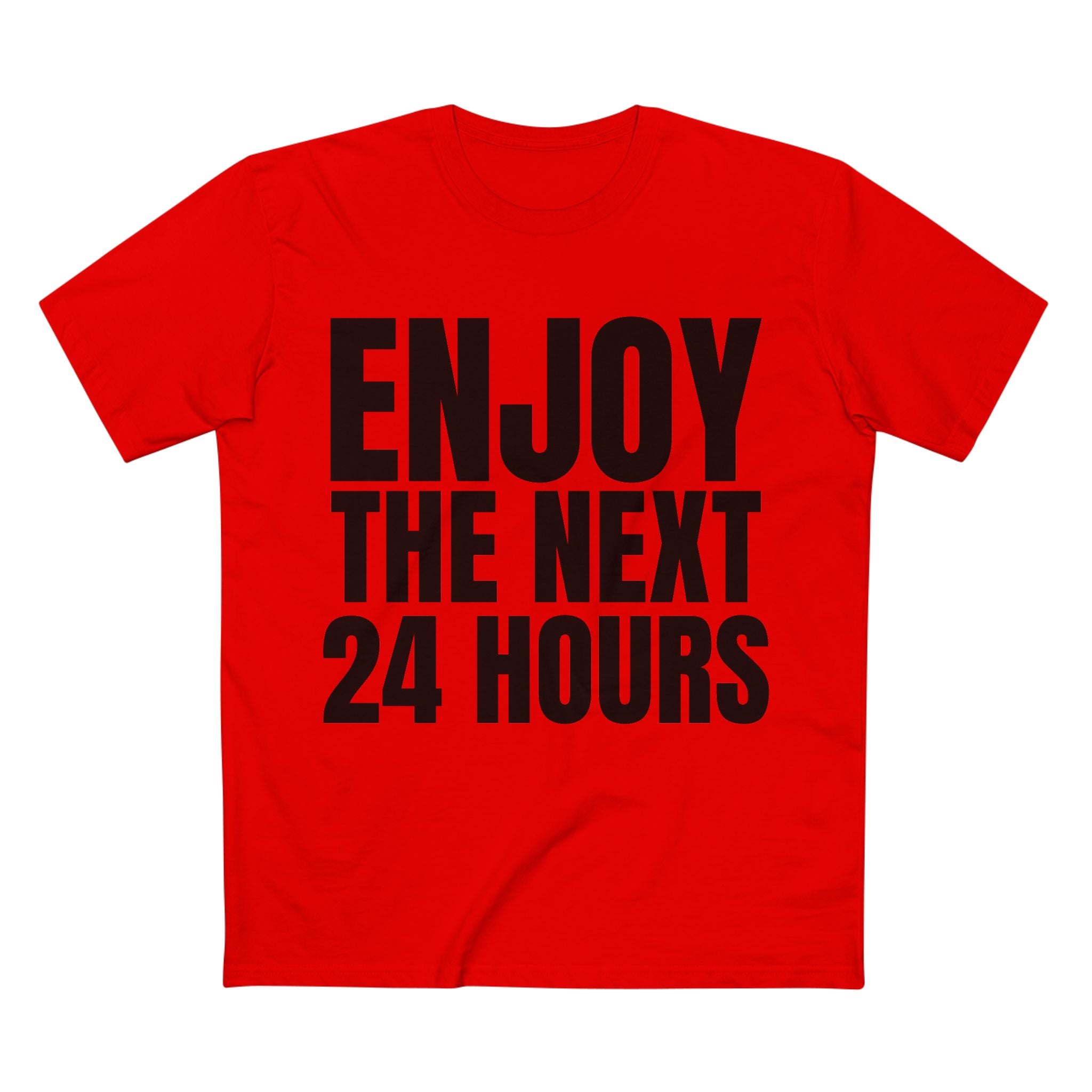 Enjoy the Next 24 Hours - Cotton T-Shirt