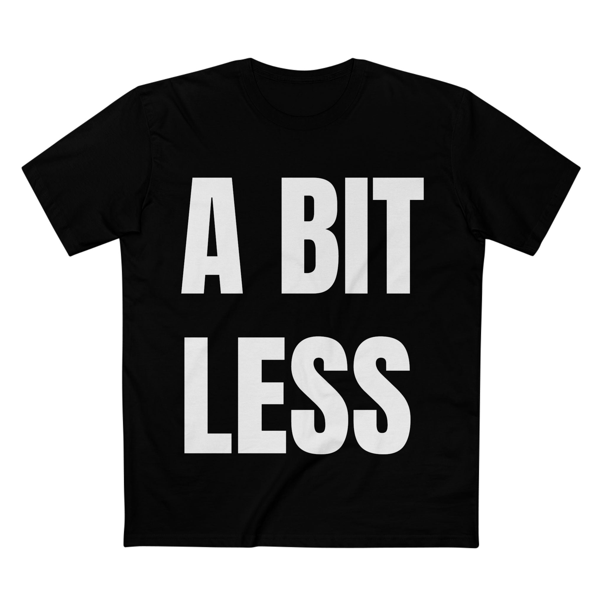 A Bit Less - Cotton T-Shirt