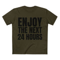 Enjoy the Next 24 Hours - Cotton T-Shirt