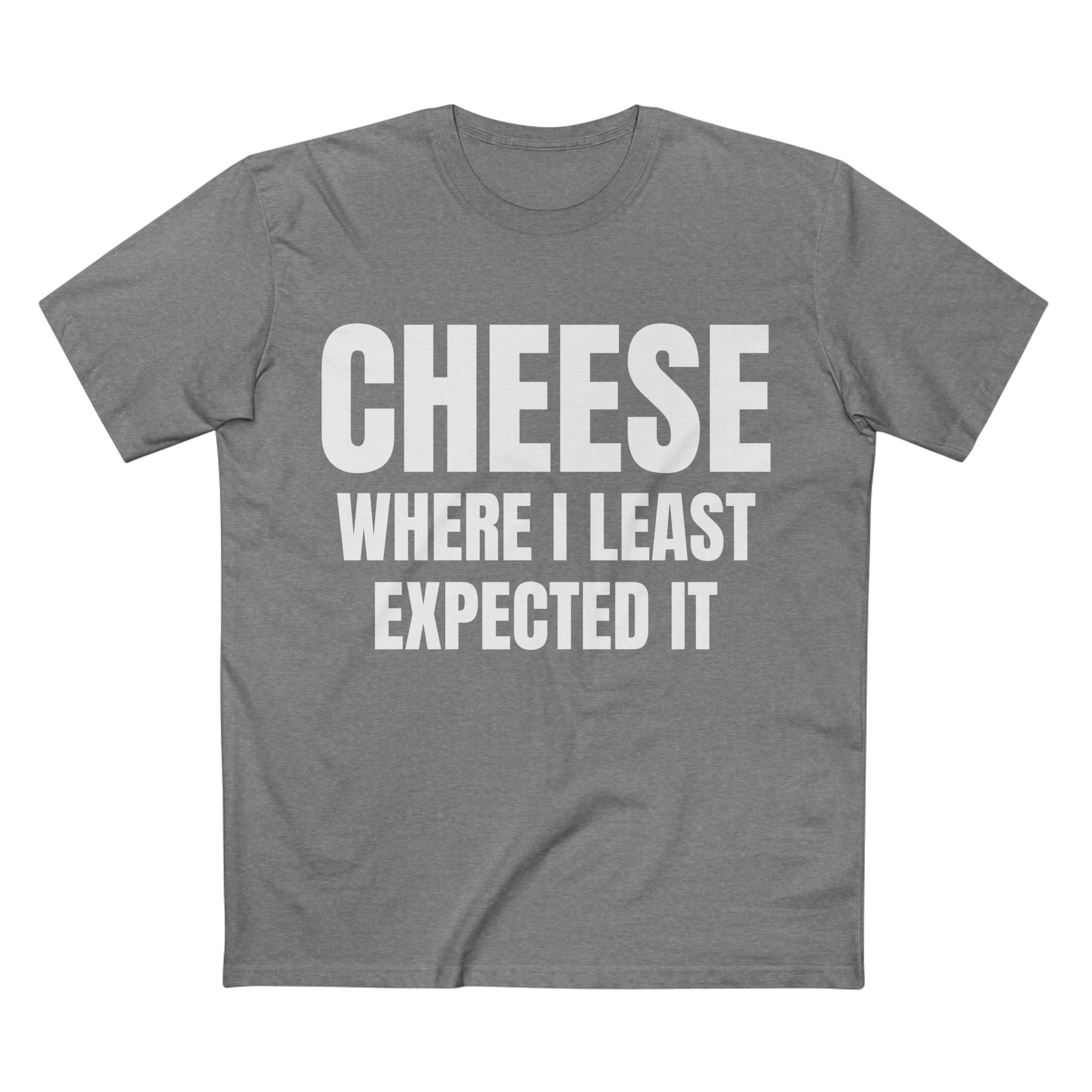 Cheese Where I Least Expected It - Cotton T-Shirt