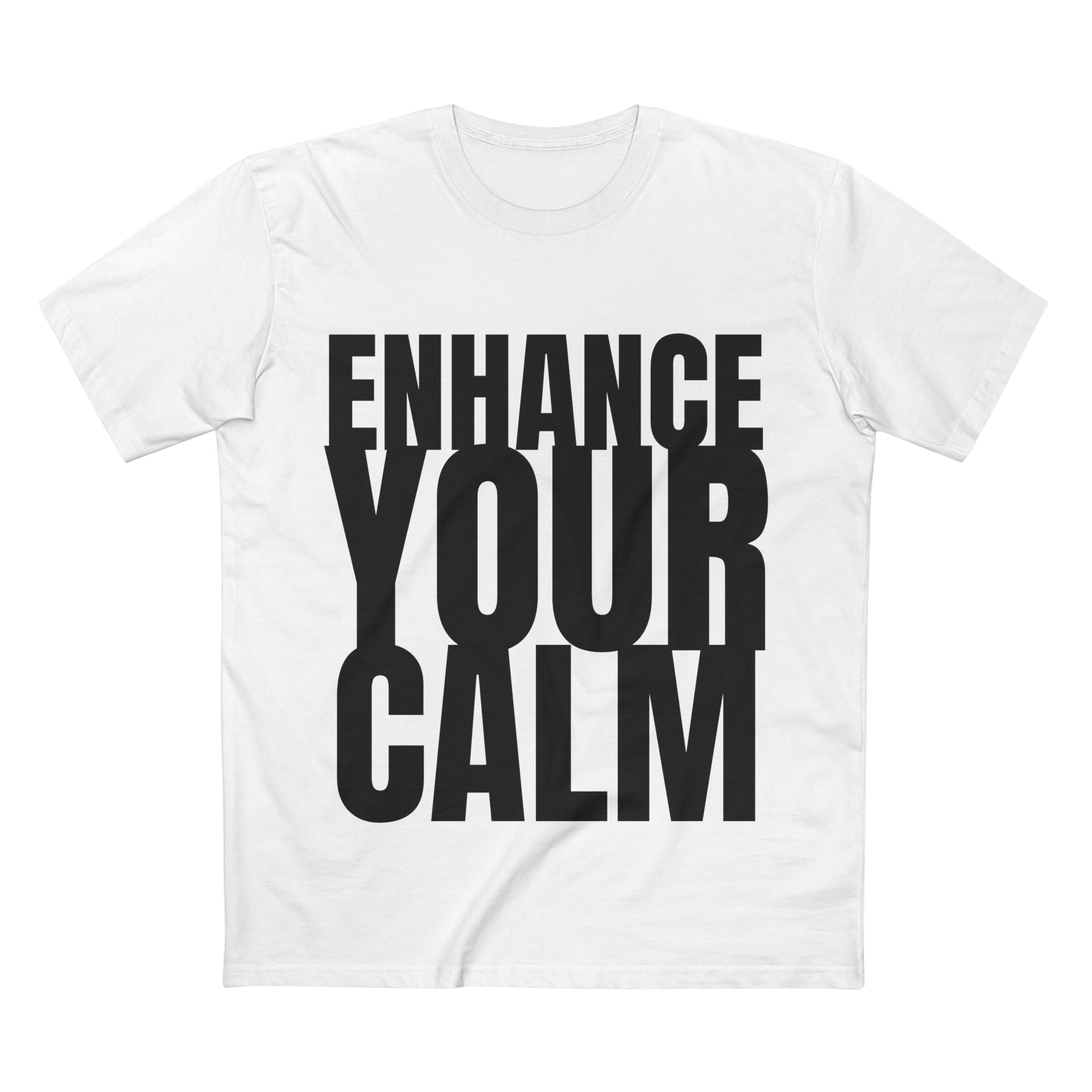 Enhance Your Calm - Cotton T-Shirt